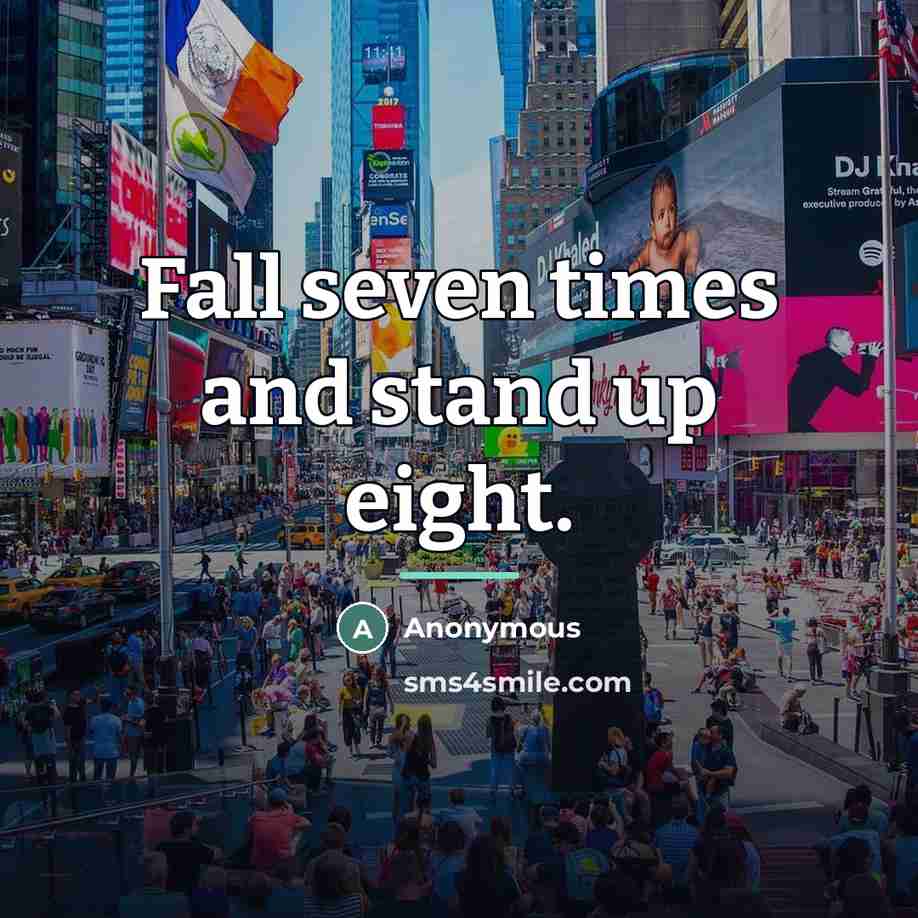 “Fall seven times and stand up eight.…” quote by Anonymous