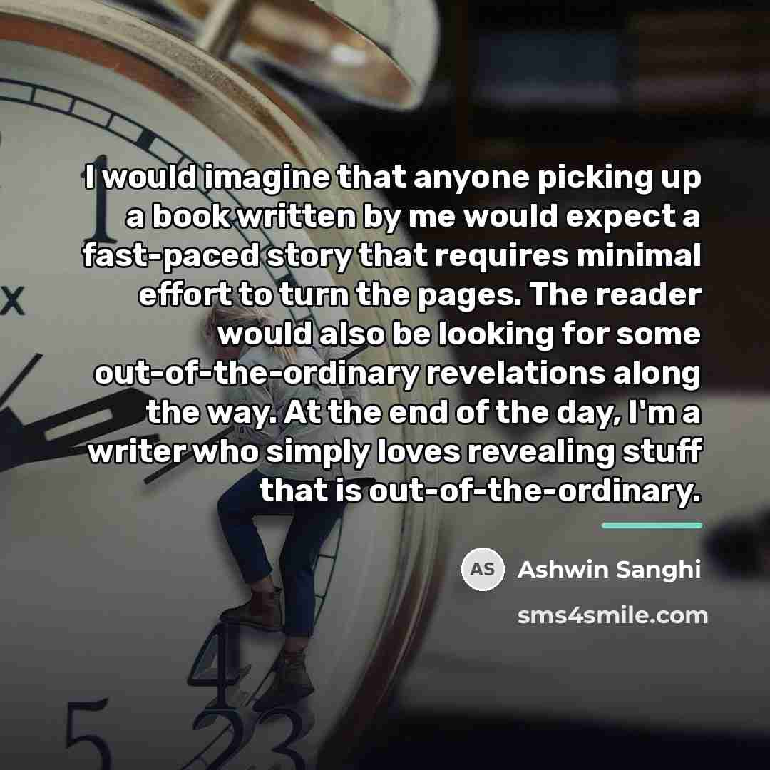 “I would imagine that anyone picking up a book written…” quote by Ashwin Sanghi