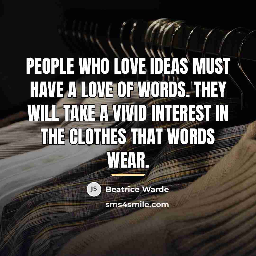 “People who love ideas must have a love of words.…” quote by Beatrice Warde