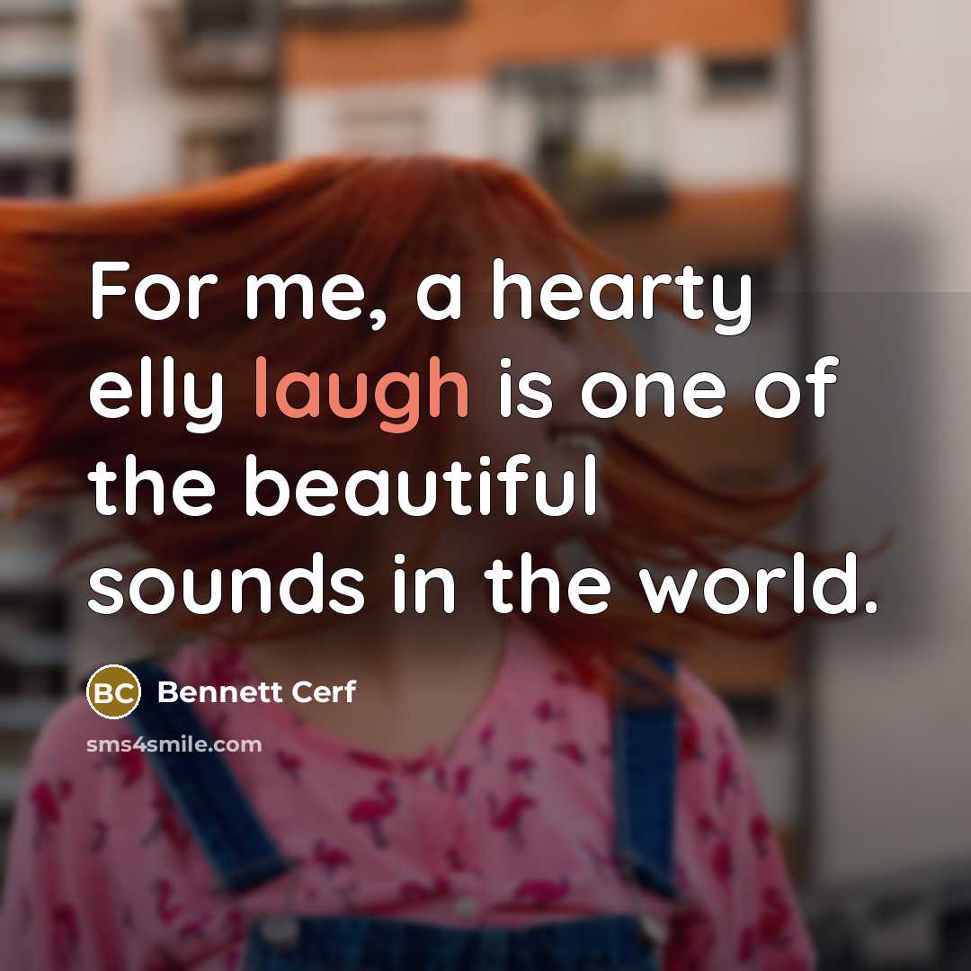“For me, a hearty elly laugh is one of the…” quote by Bennett Cerf
