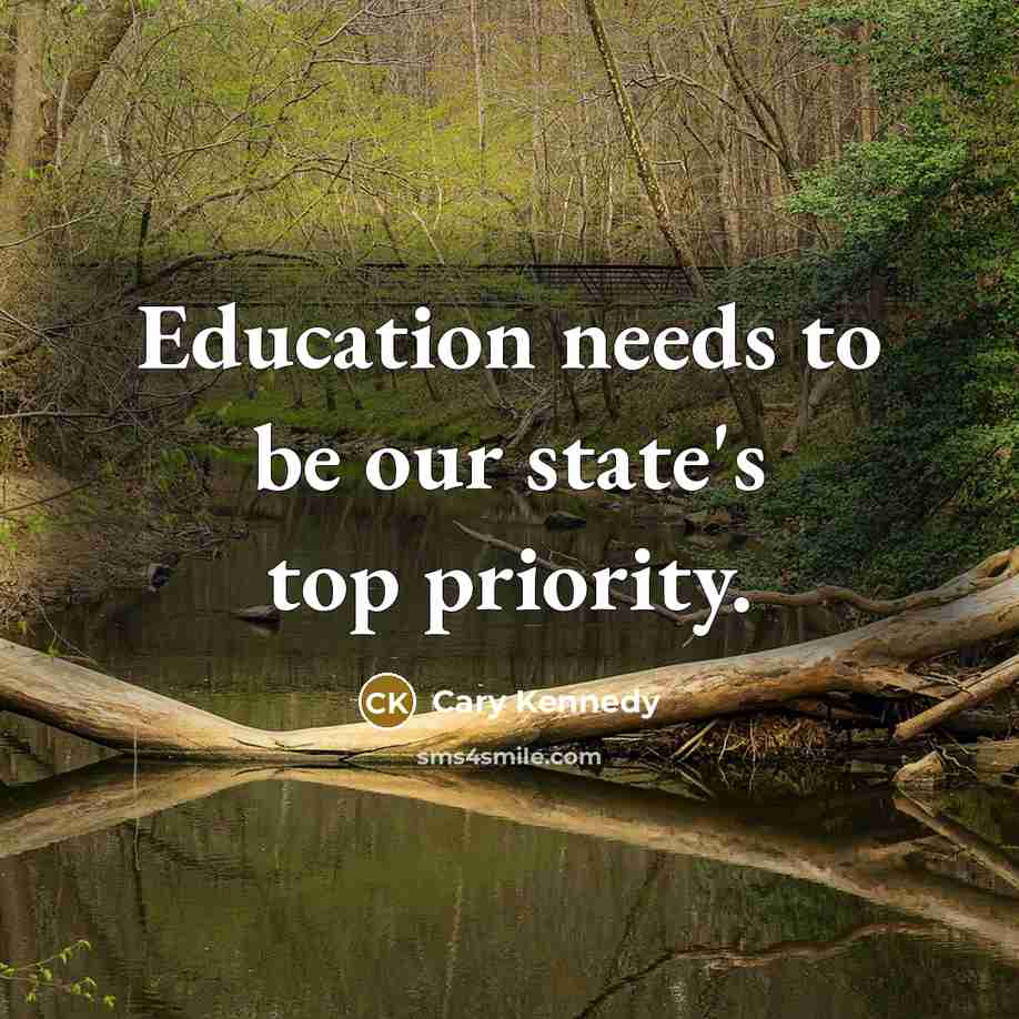 “Education needs to be our state's top priority.…” quote by Cary Kennedy