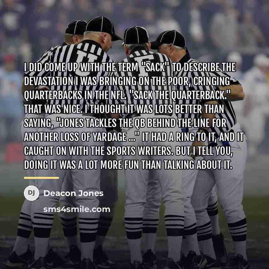 “I did come up with the term "sack" to describe…” quote by Deacon Jones