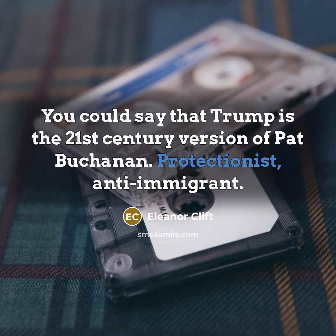 “You could say that Trump is the 21st century version…” quote by Eleanor Clift
