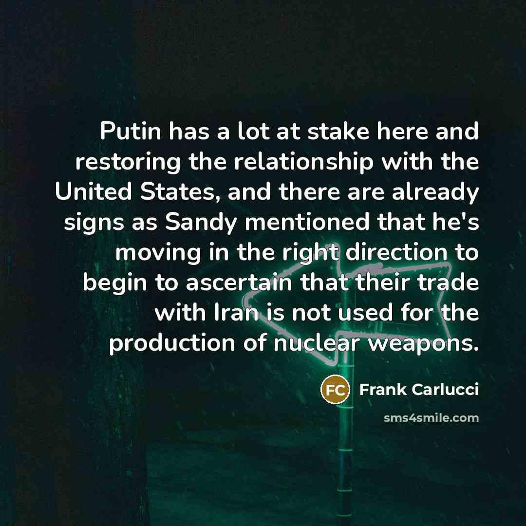 “Putin has a lot at stake here and restoring the…” quote by Frank Carlucci