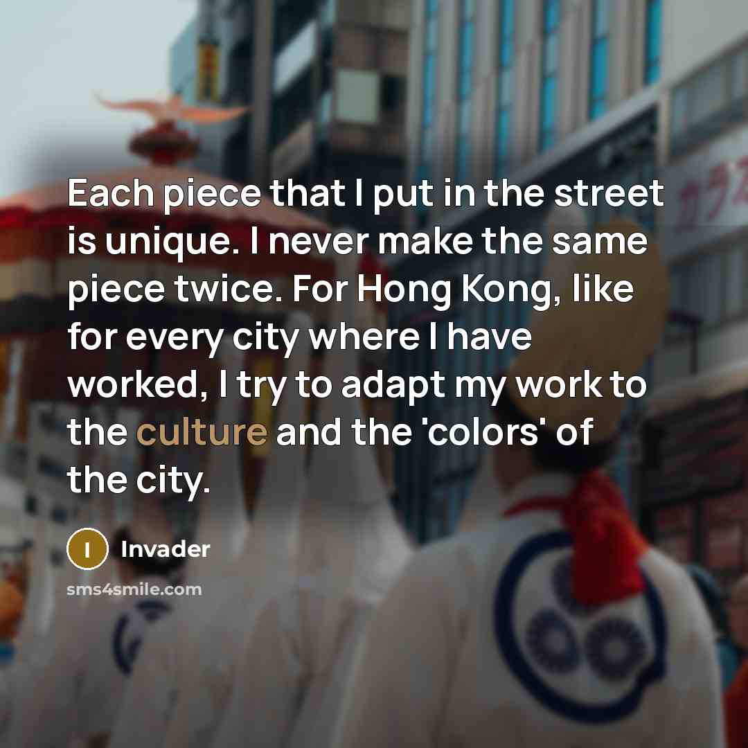 “Each piece that I put in the street is unique.…” quote by Invader