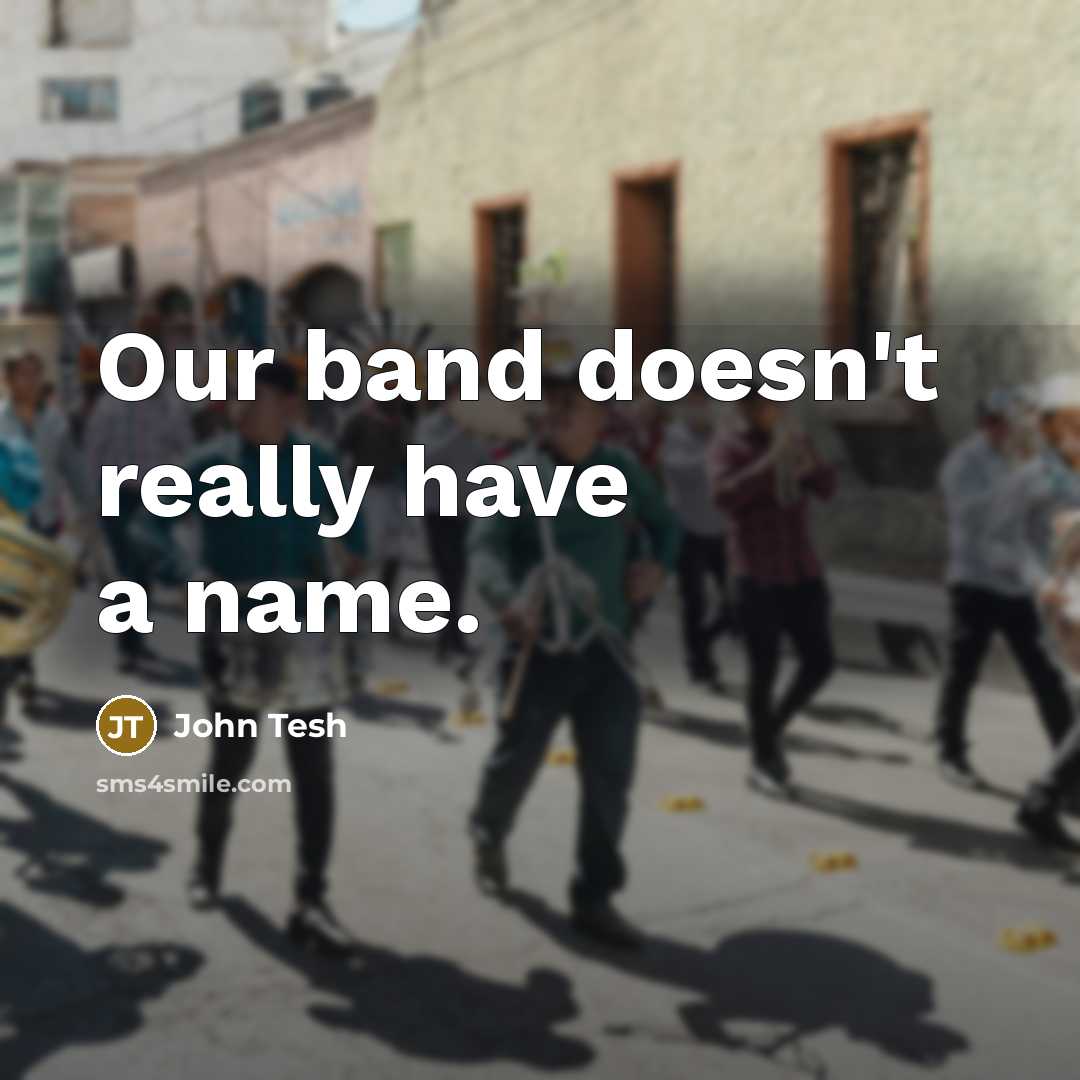 “Our band doesn't really have a name.…” quote by John Tesh