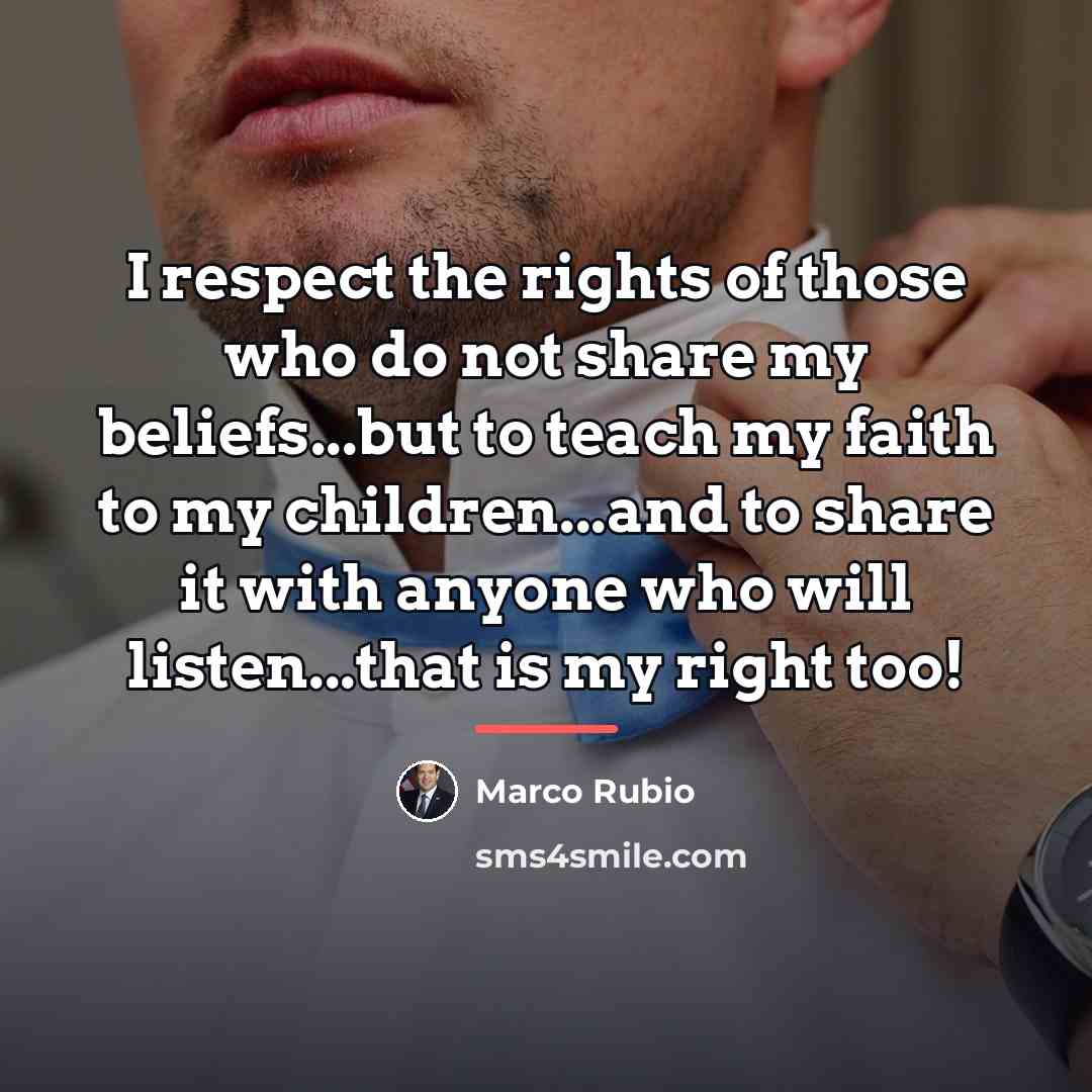 “I respect the rights of those who do not share…” quote by Marco Rubio