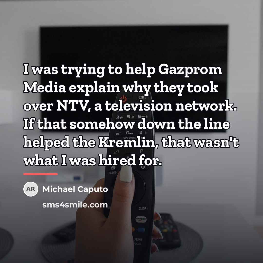 “I was trying to help Gazprom Media explain why they…” quote by Michael Caputo