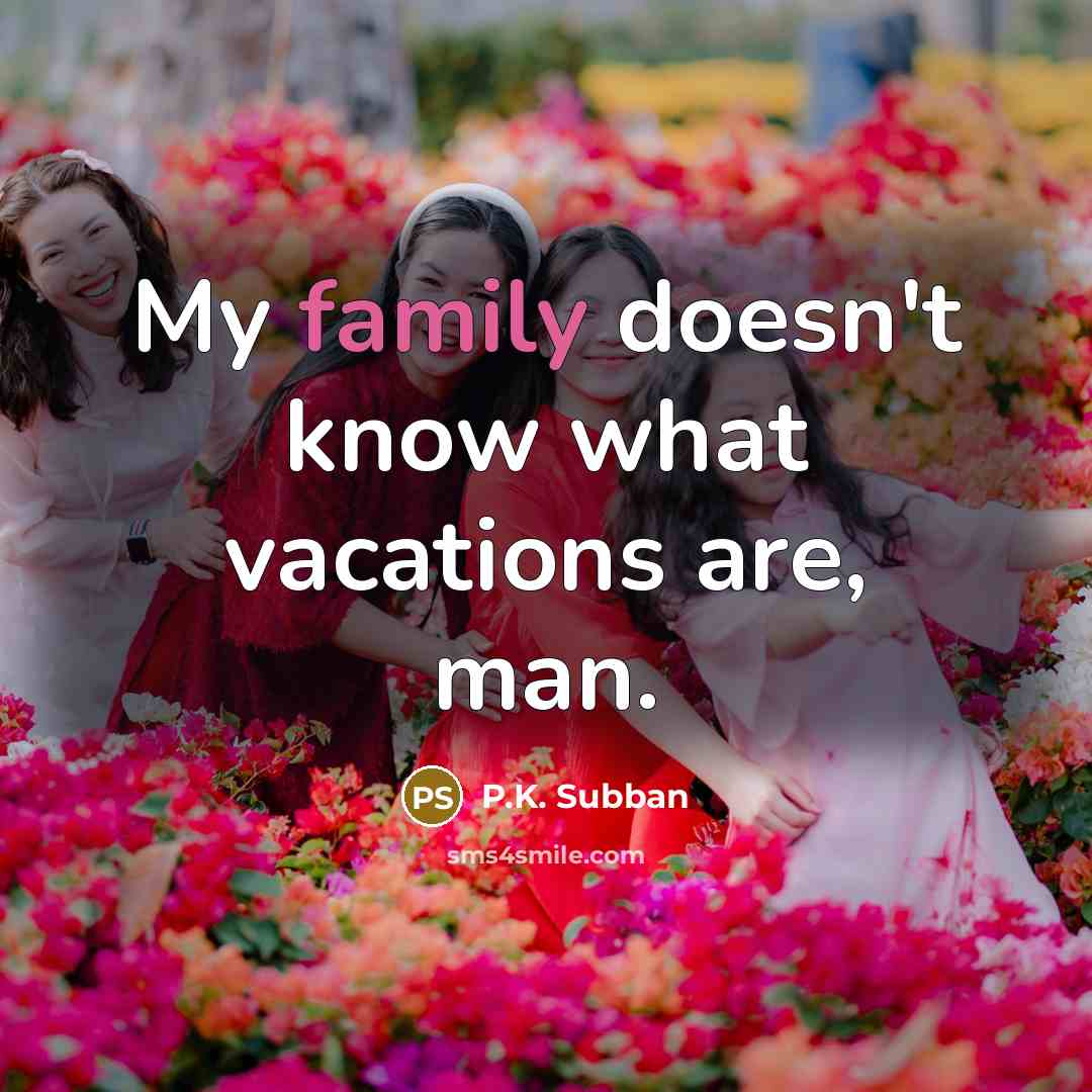 “My family doesn't know what vacations are, man.…” quote by P.K. Subban