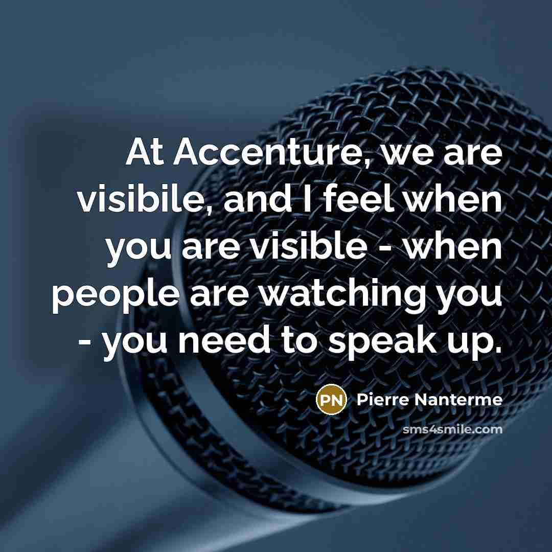 “At Accenture, we are visibile, and I feel when you…” quote by Pierre Nanterme