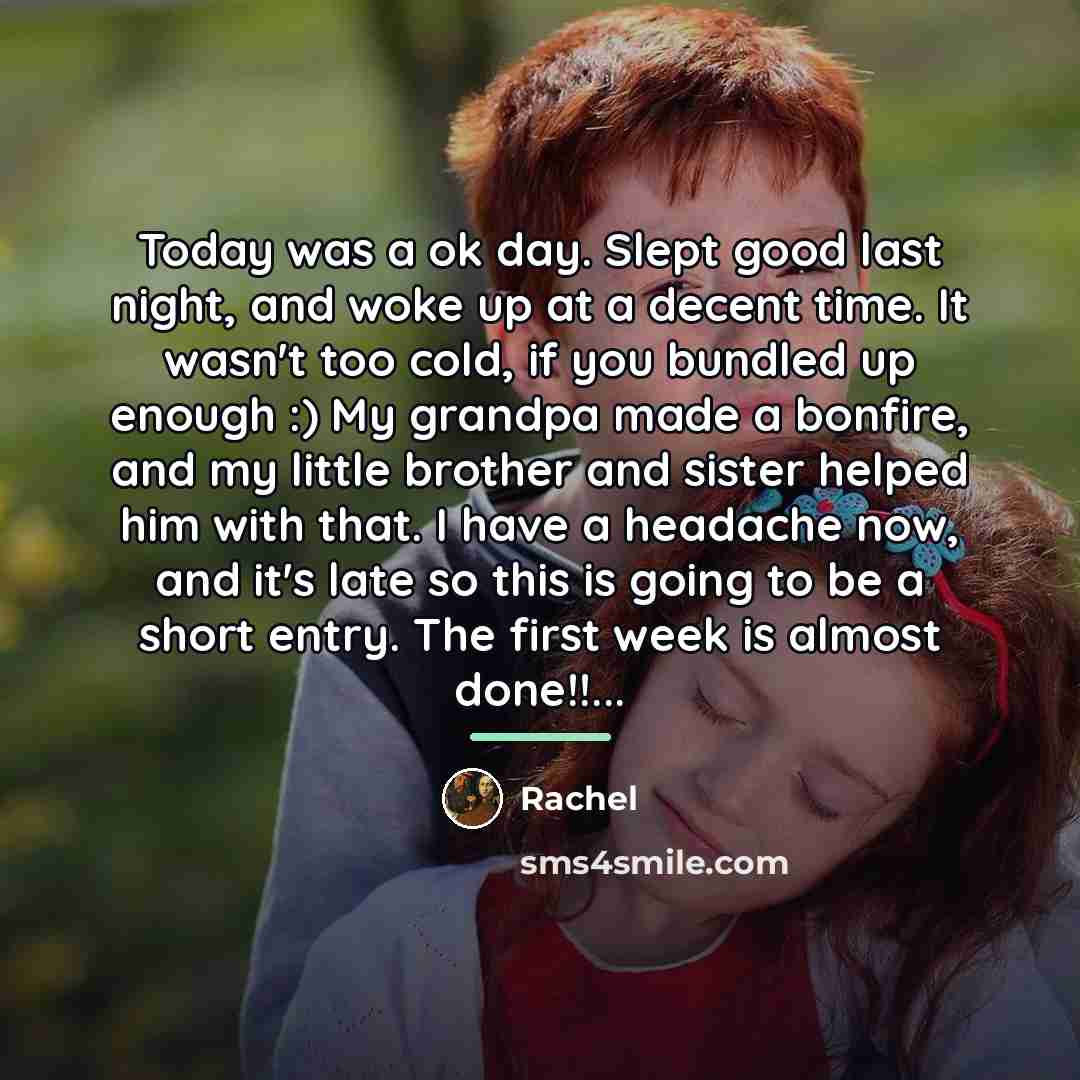 “Today was a ok day. Slept good last night, and…” quote by Rachel