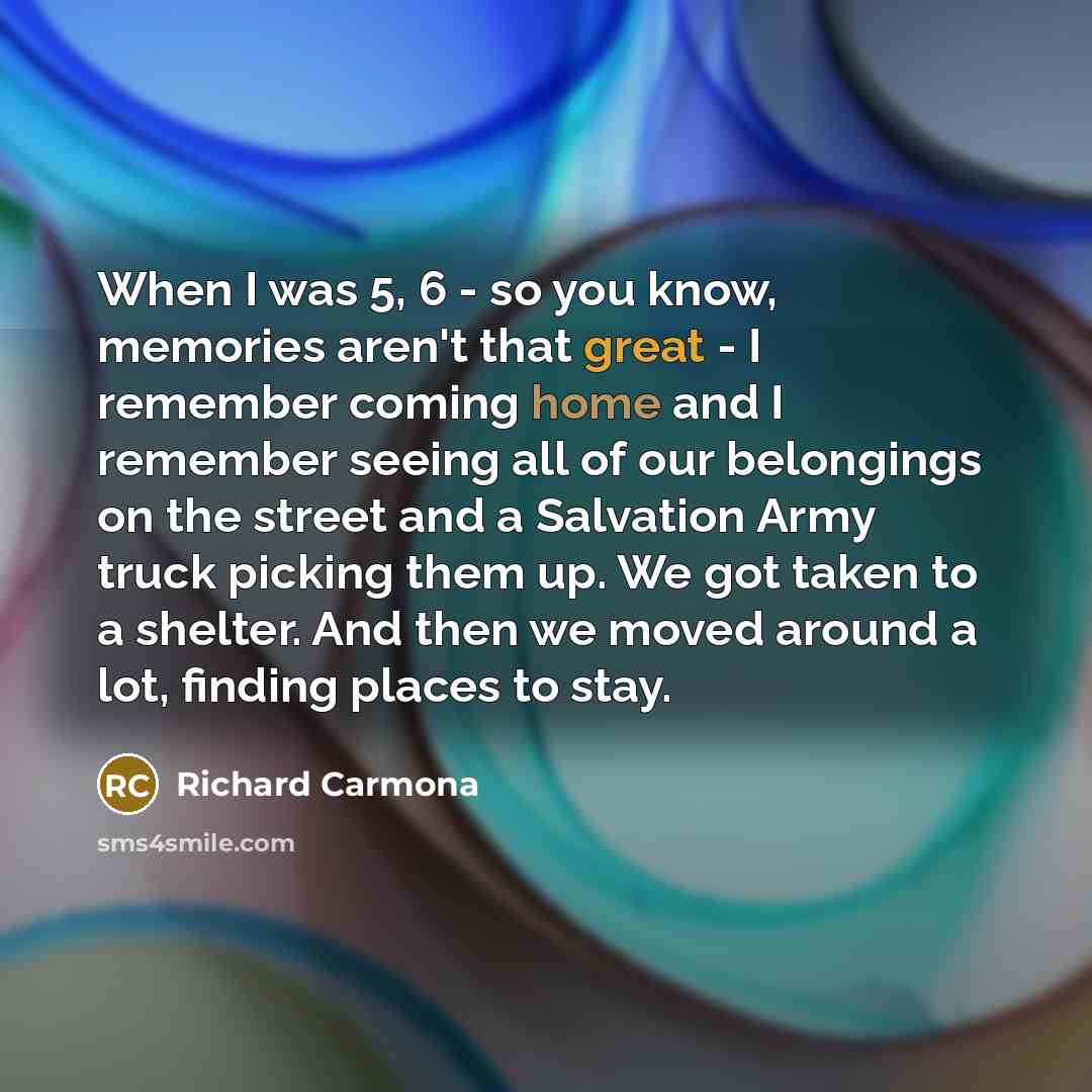 “When I was 5, 6 - so you know, memories…” quote by Richard Carmona