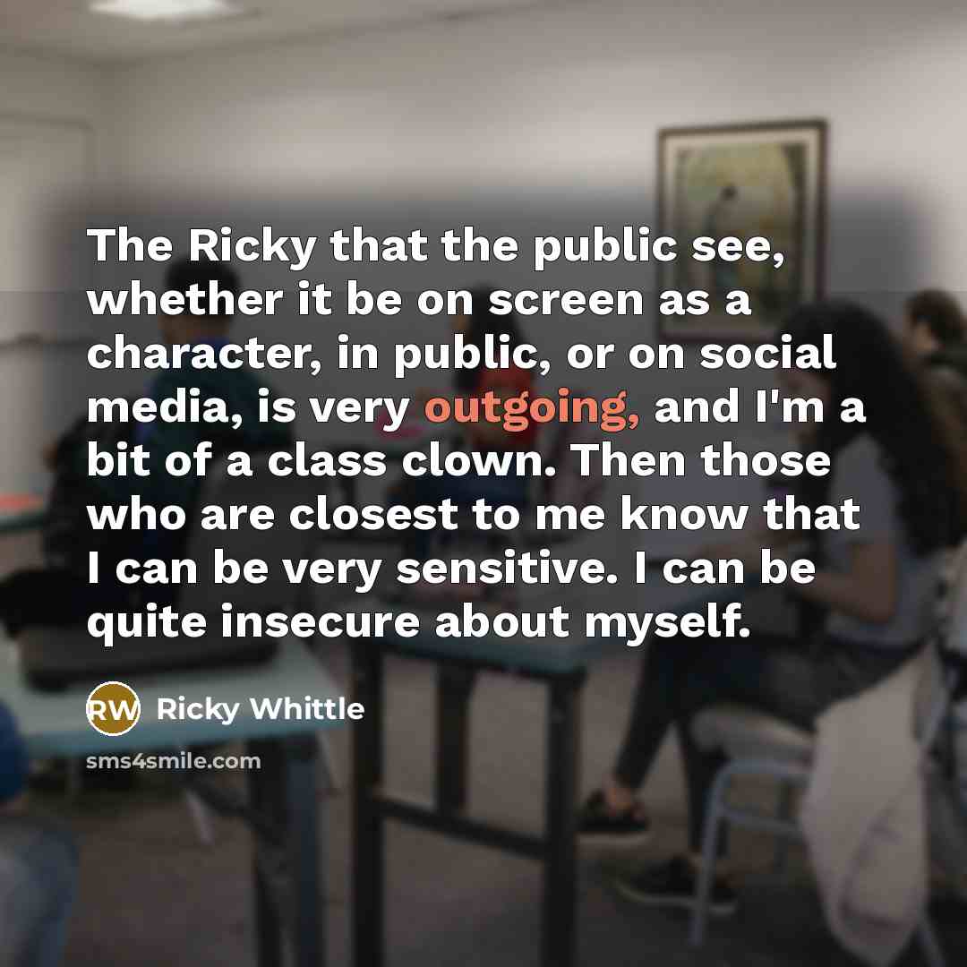 “The Ricky that the public see, whether it be on…” quote by Ricky Whittle