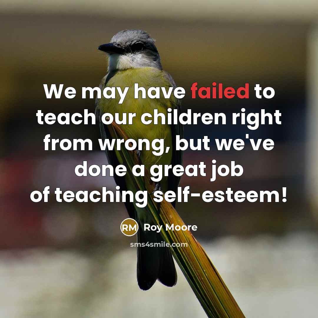 “We may have failed to teach our children right from…” quote by Roy Moore