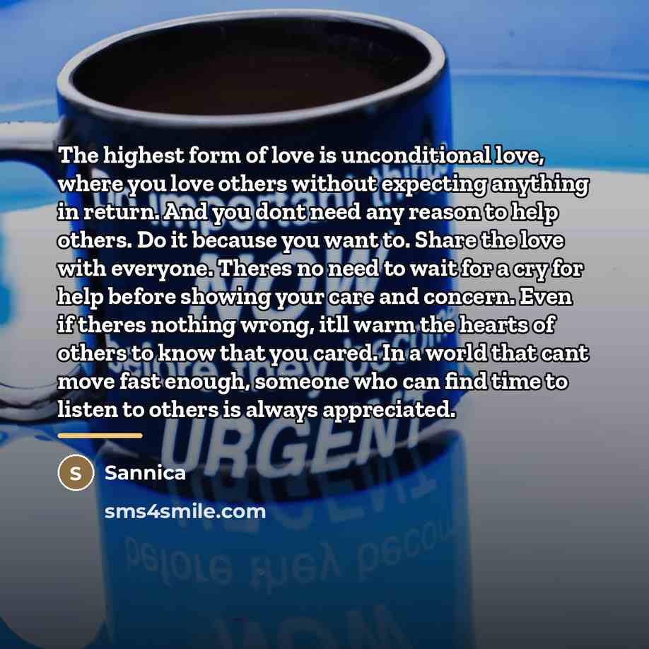 “The highest form of love is unconditional love, where you…” quote by Sannica