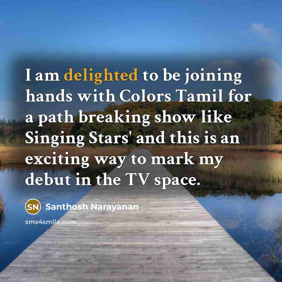 “I am delighted to be joining hands with Colors Tamil…” quote by Santhosh Narayanan