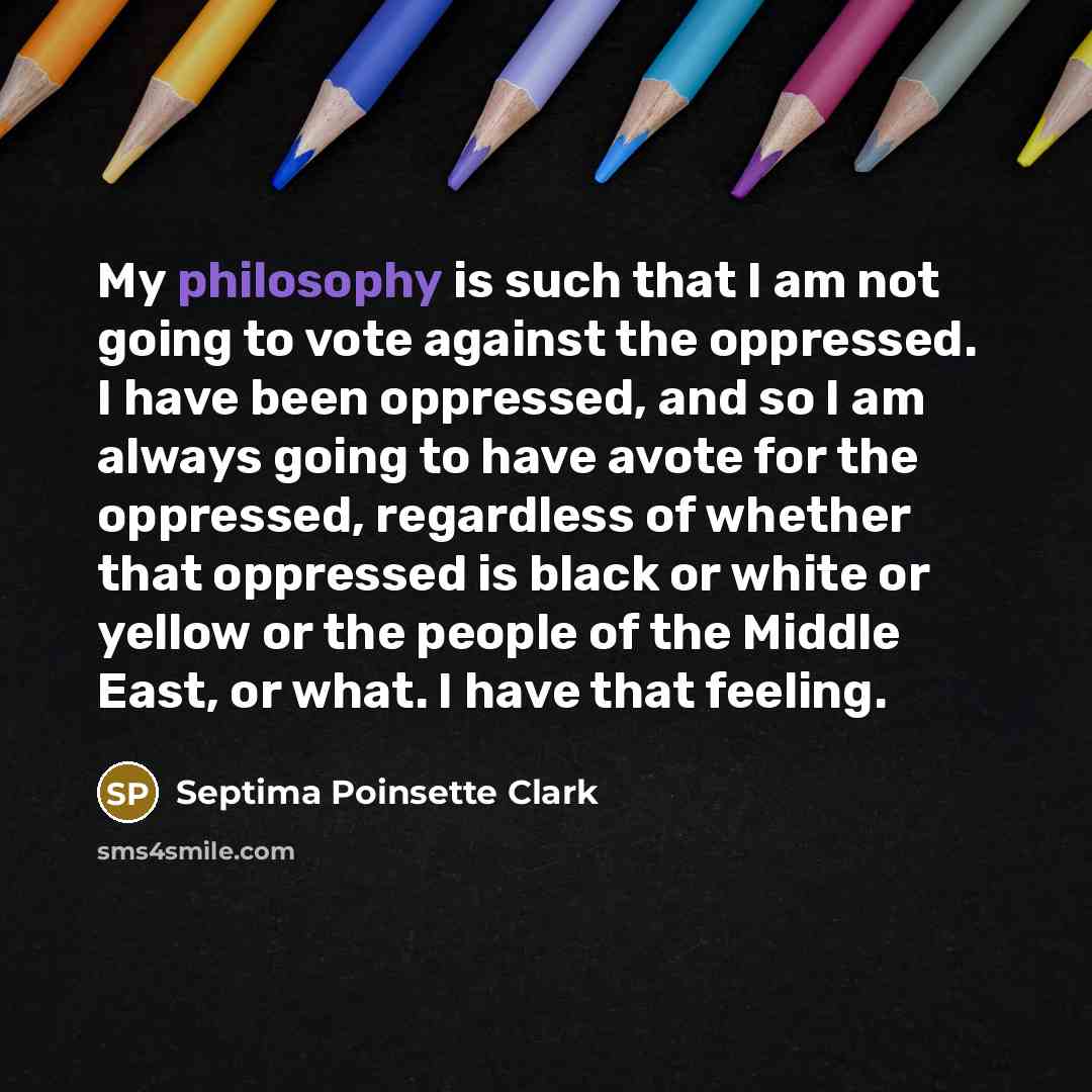 “My philosophy is such that I am not going to…” quote by Septima Poinsette Clark