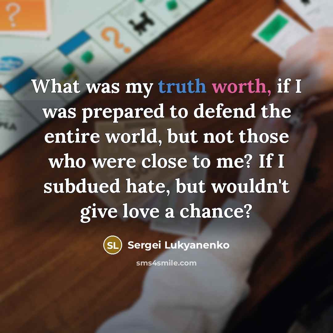 “What was my truth worth, if I was prepared to…” quote by Sergei Lukyanenko