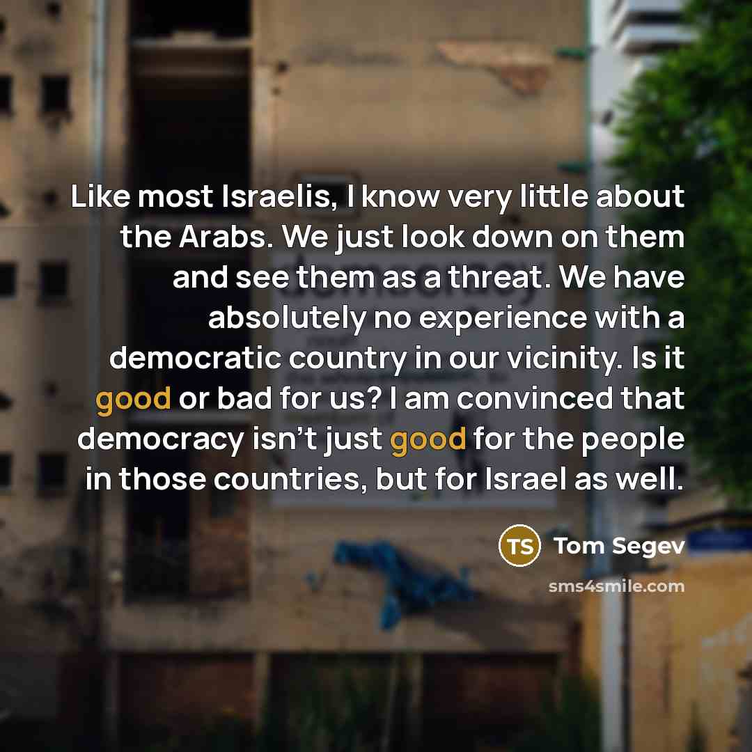 “Like most Israelis, I know very little about the Arabs.…” quote by Tom Segev