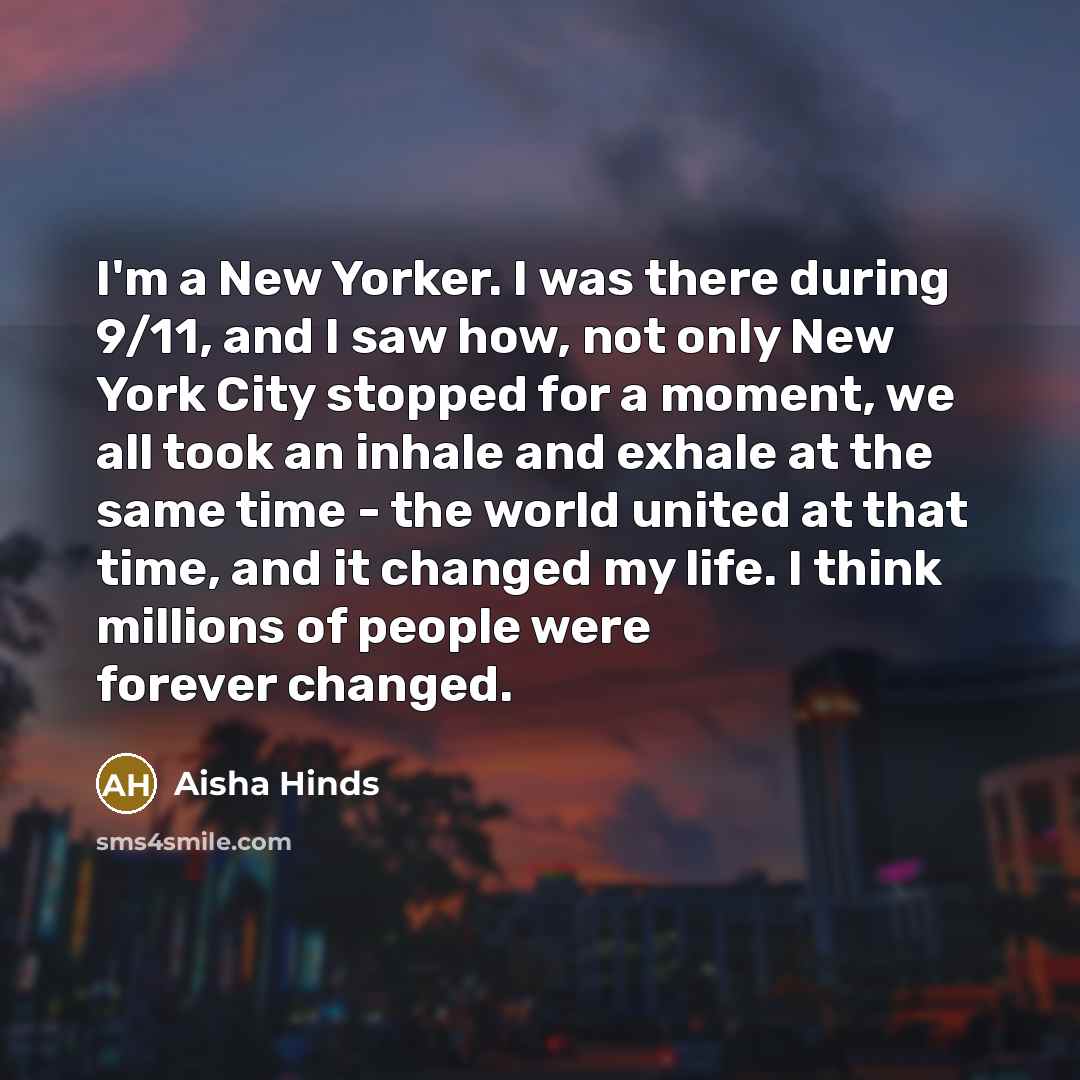 “I'm a New Yorker. I was there during 9/11, and…” quote by Aisha Hinds