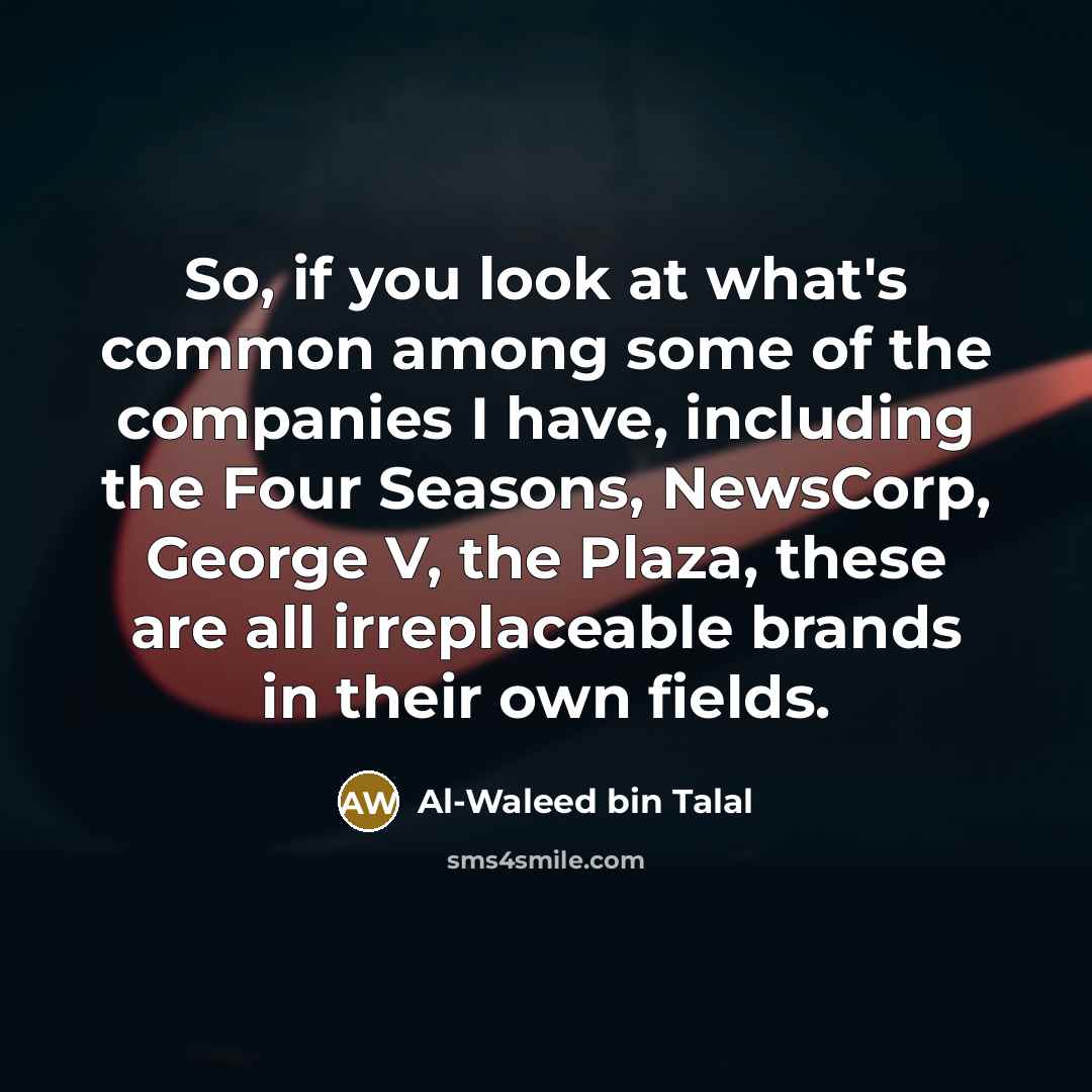 “So, if you look at what's common among some of…” quote by Al-Waleed bin Talal