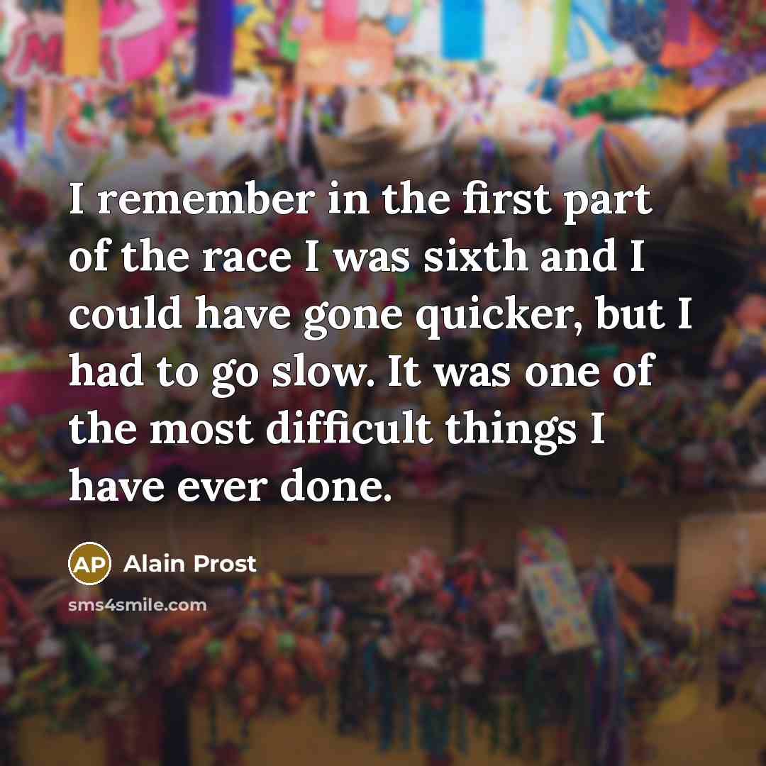 “I remember in the first part of the race I…” quote by Alain Prost
