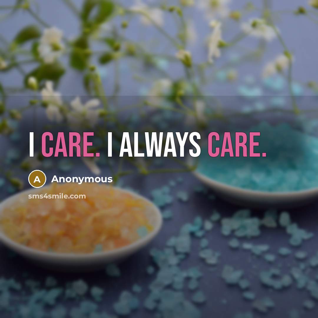 “I care. I always Care.” quote by Anonymous