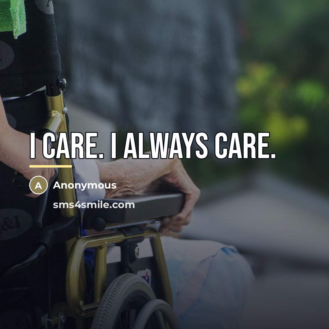 “I care. I always Care.…” quote by Anonymous