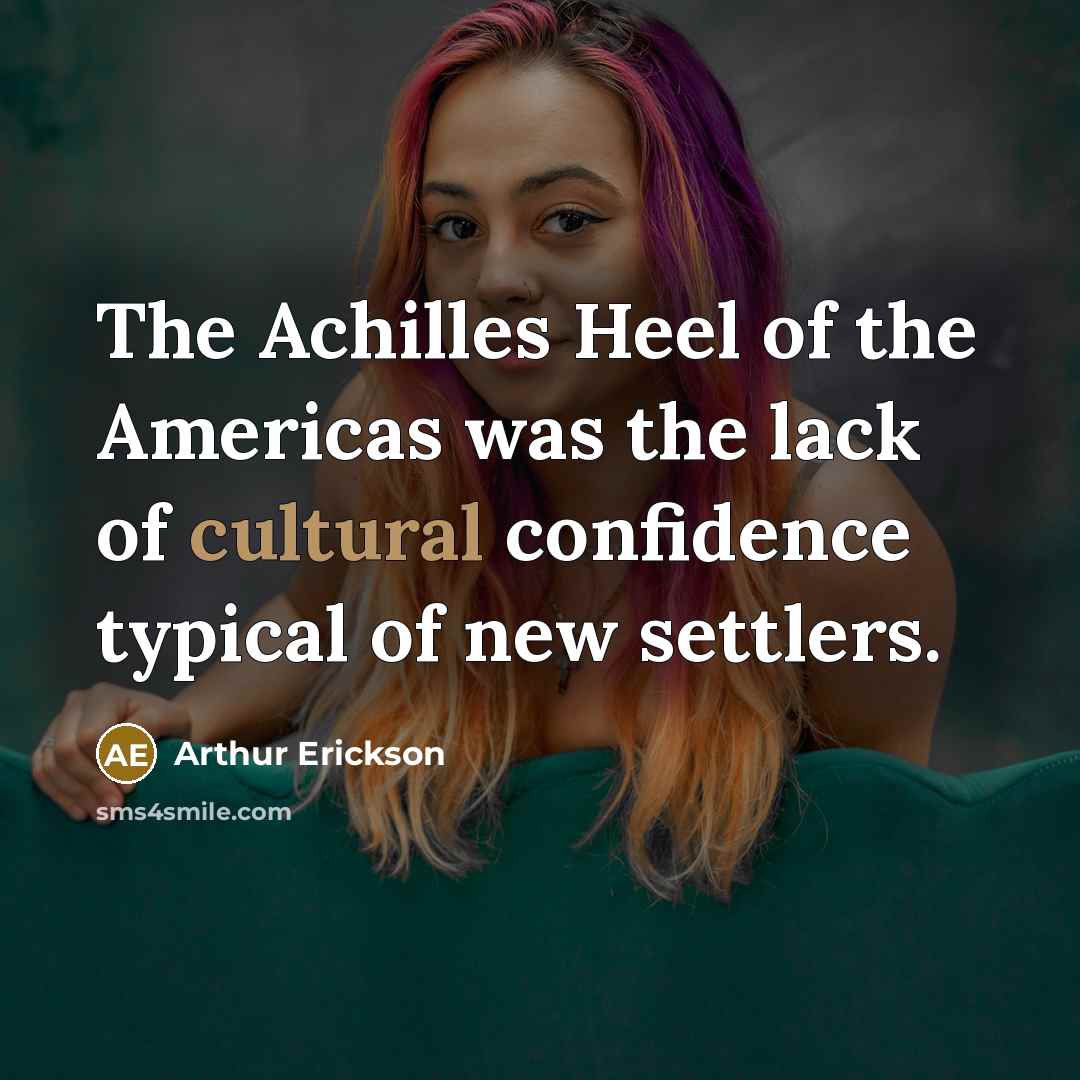 “The Achilles Heel of the Americas was the lack of…” quote by Arthur Erickson