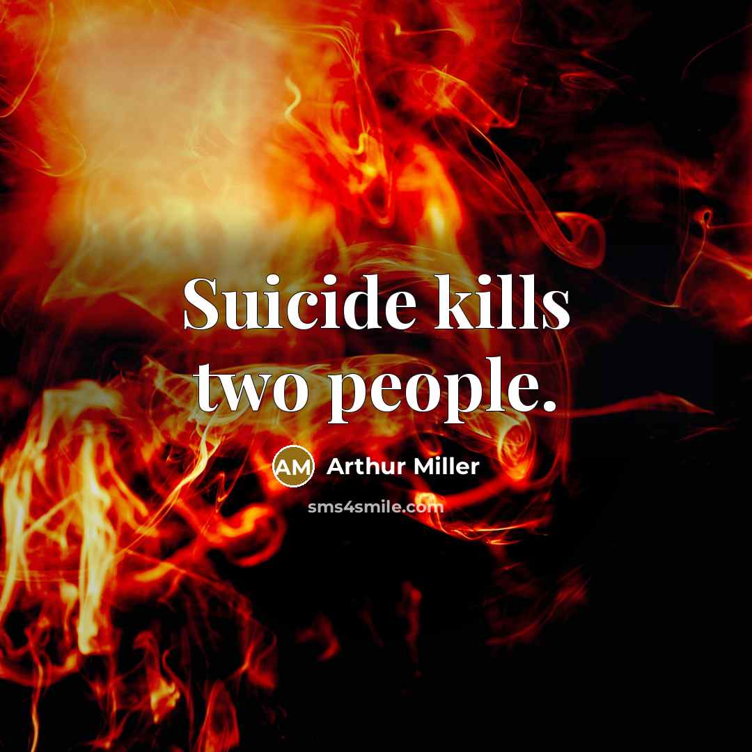 “Suicide kills two people.…” quote by Arthur Miller