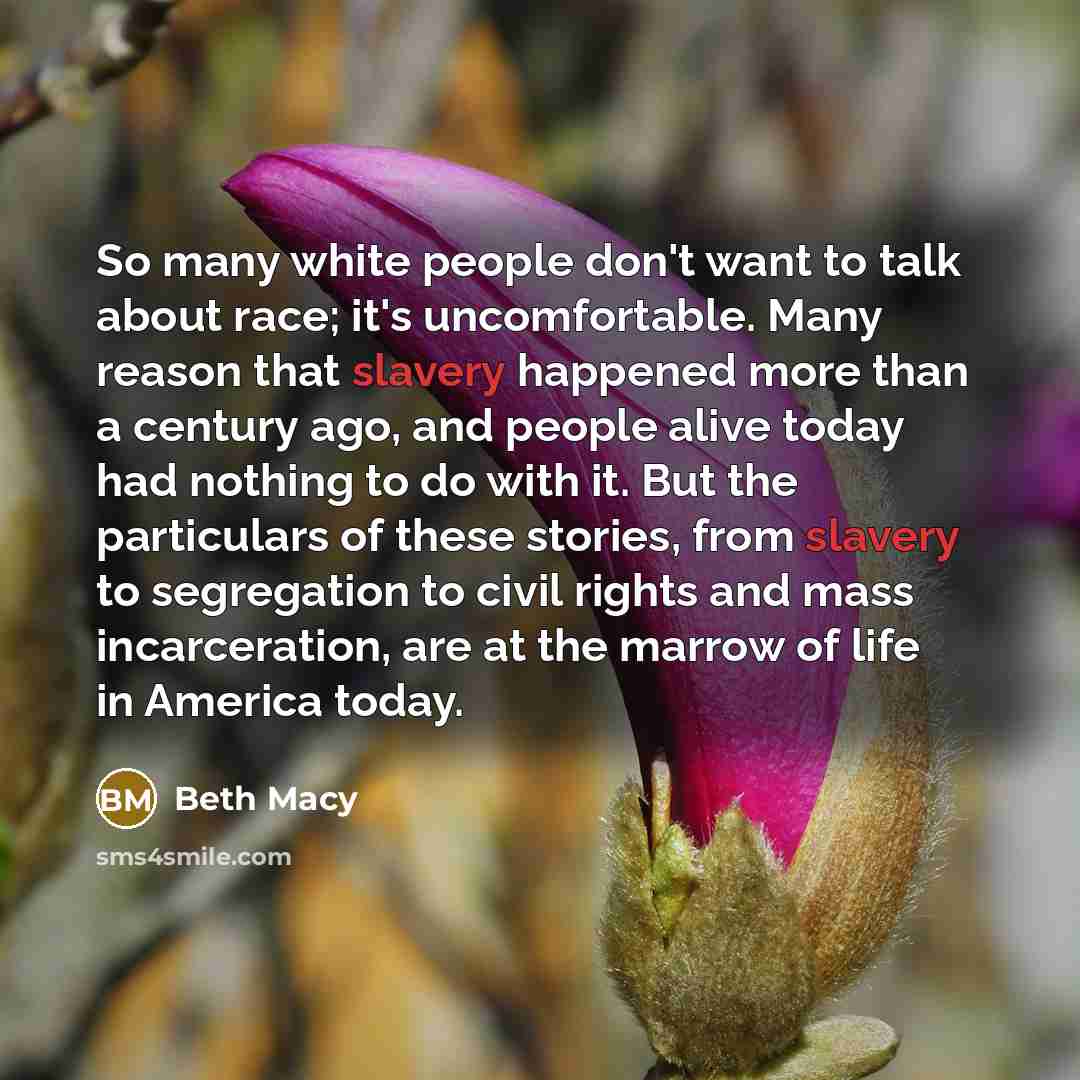 “So many white people don't want to talk about race;…” quote by Beth Macy