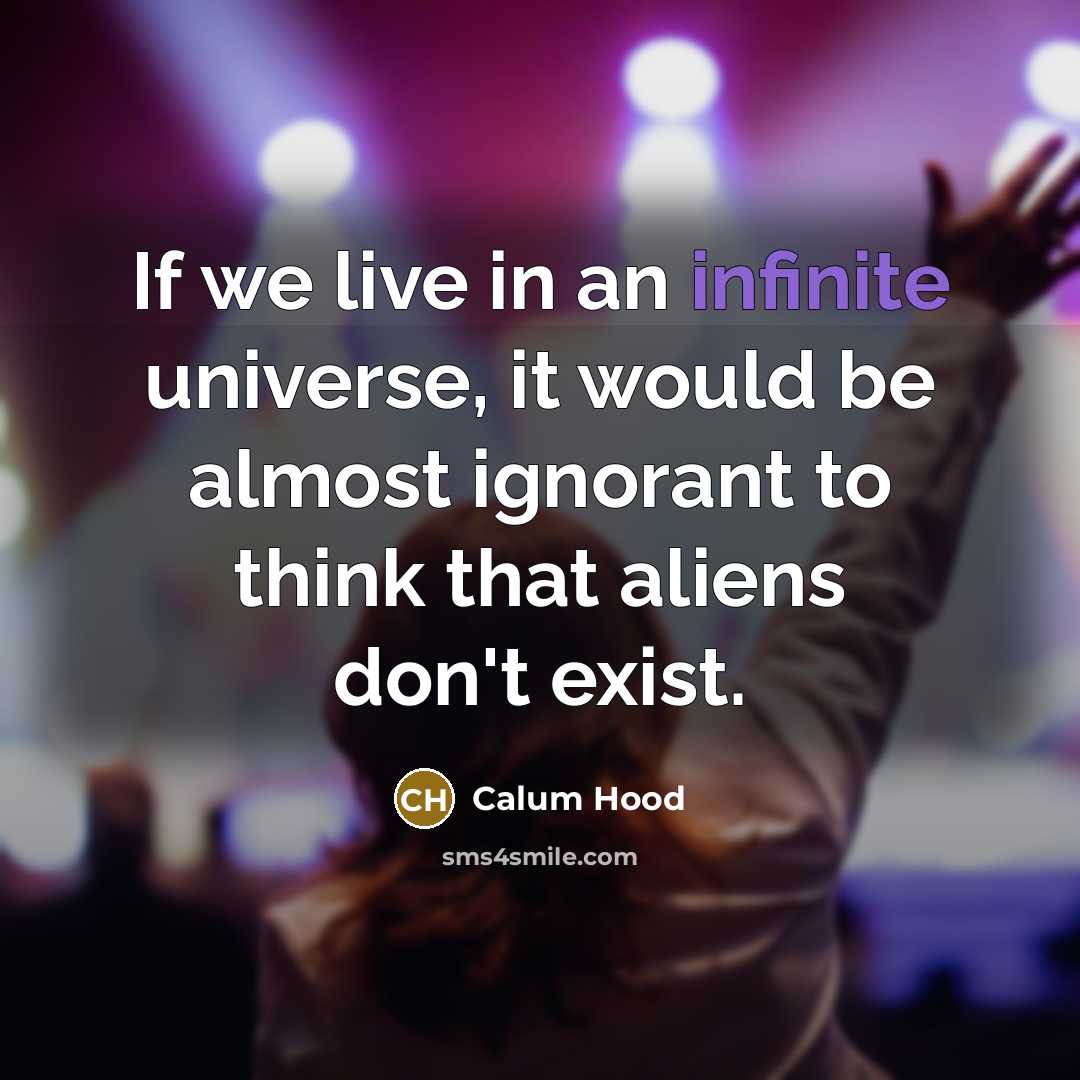 “If we live in an infinite universe, it would be…” quote by Calum Hood