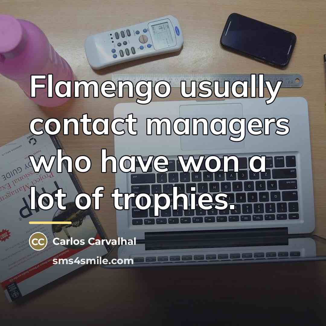 “Flamengo usually contact managers who have won a lot of…” quote by Carlos Carvalhal