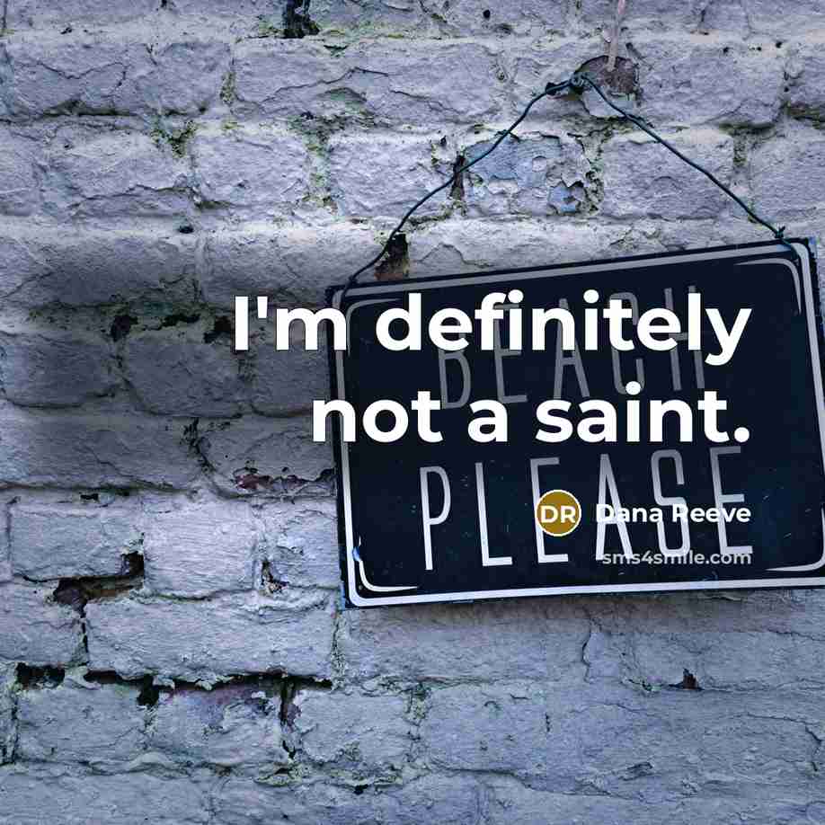 “I'm definitely not a saint.…” quote by Dana Reeve