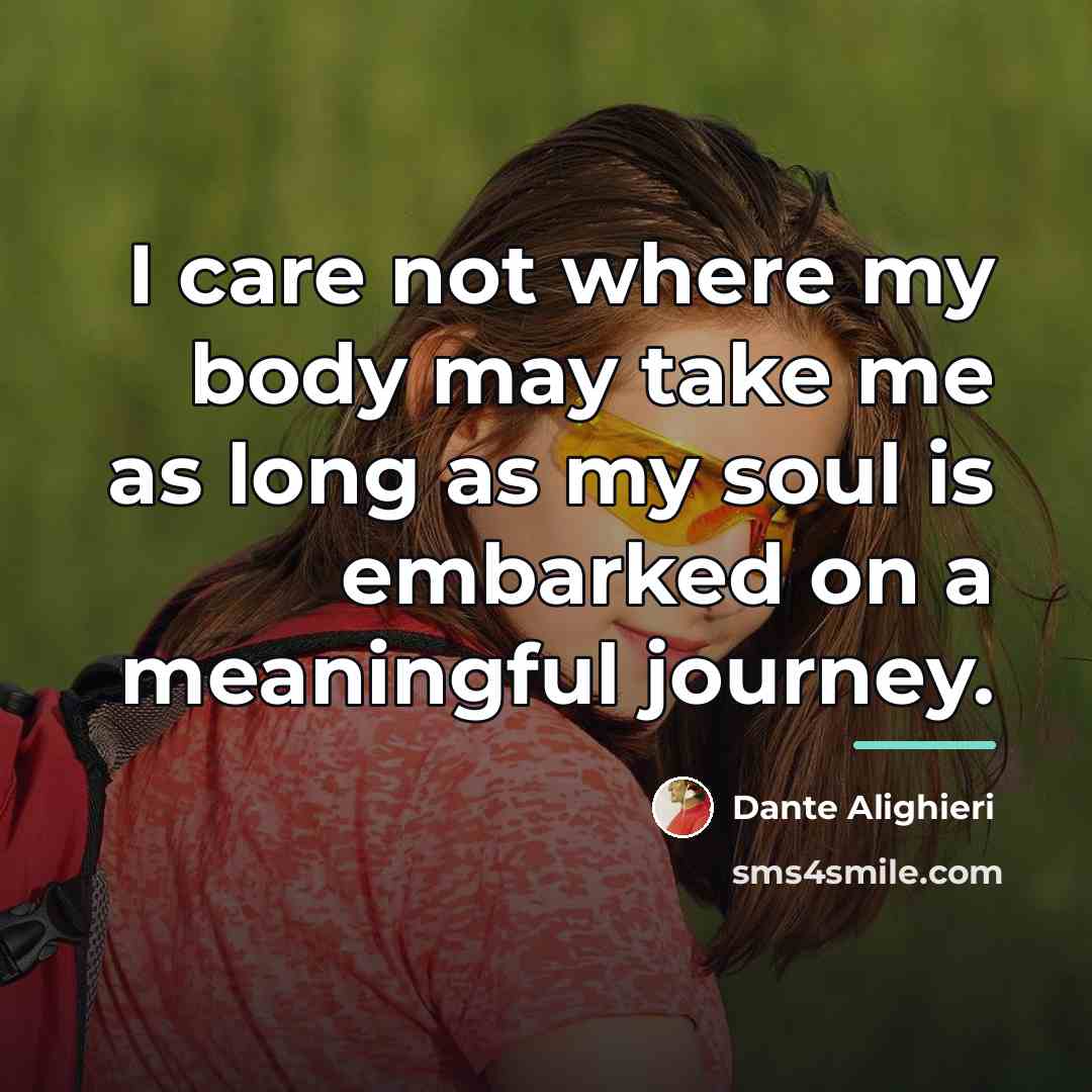 “I care not where my body may take me as…” quote by Dante Alighieri