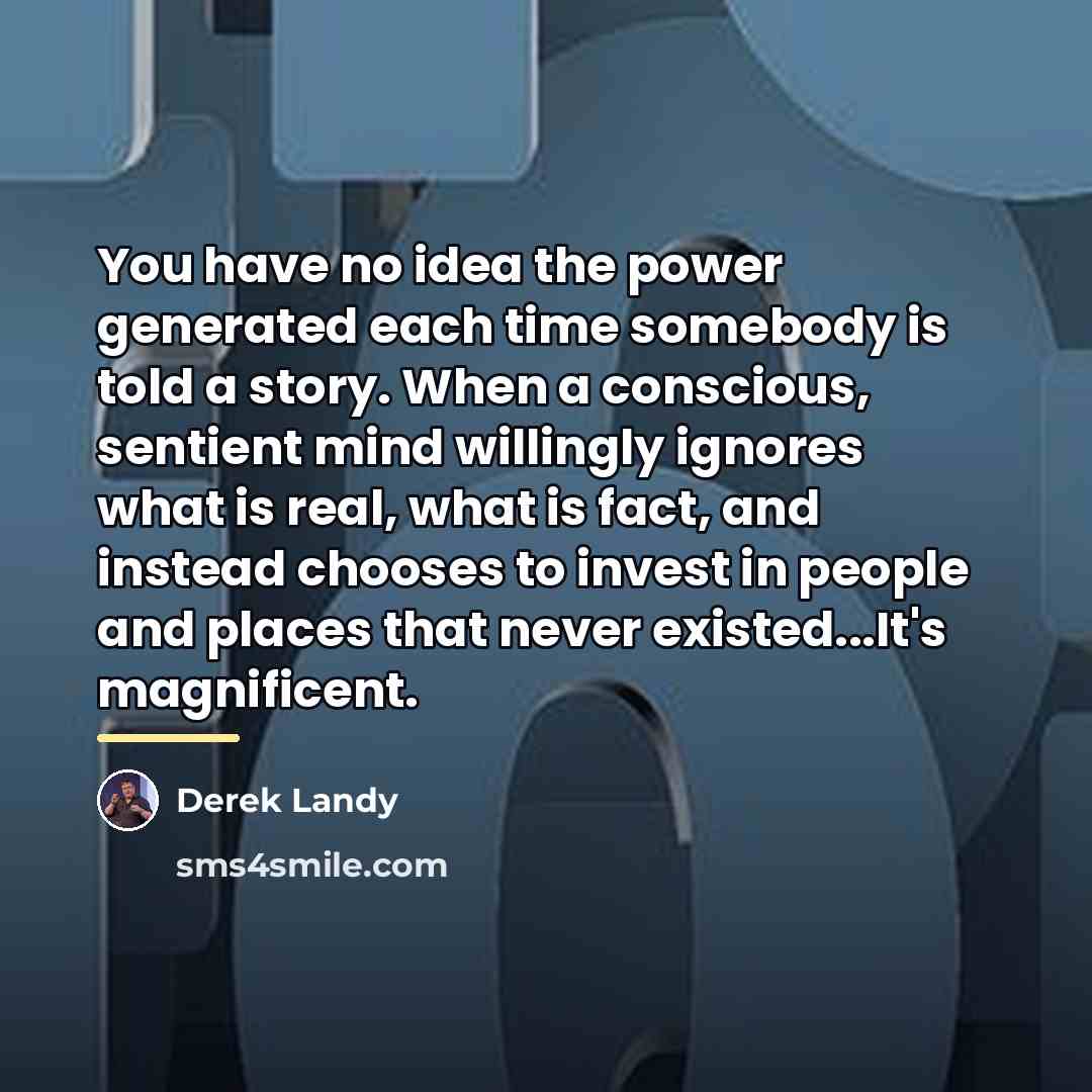 “You have no idea the power generated each time somebody…” quote by Derek Landy