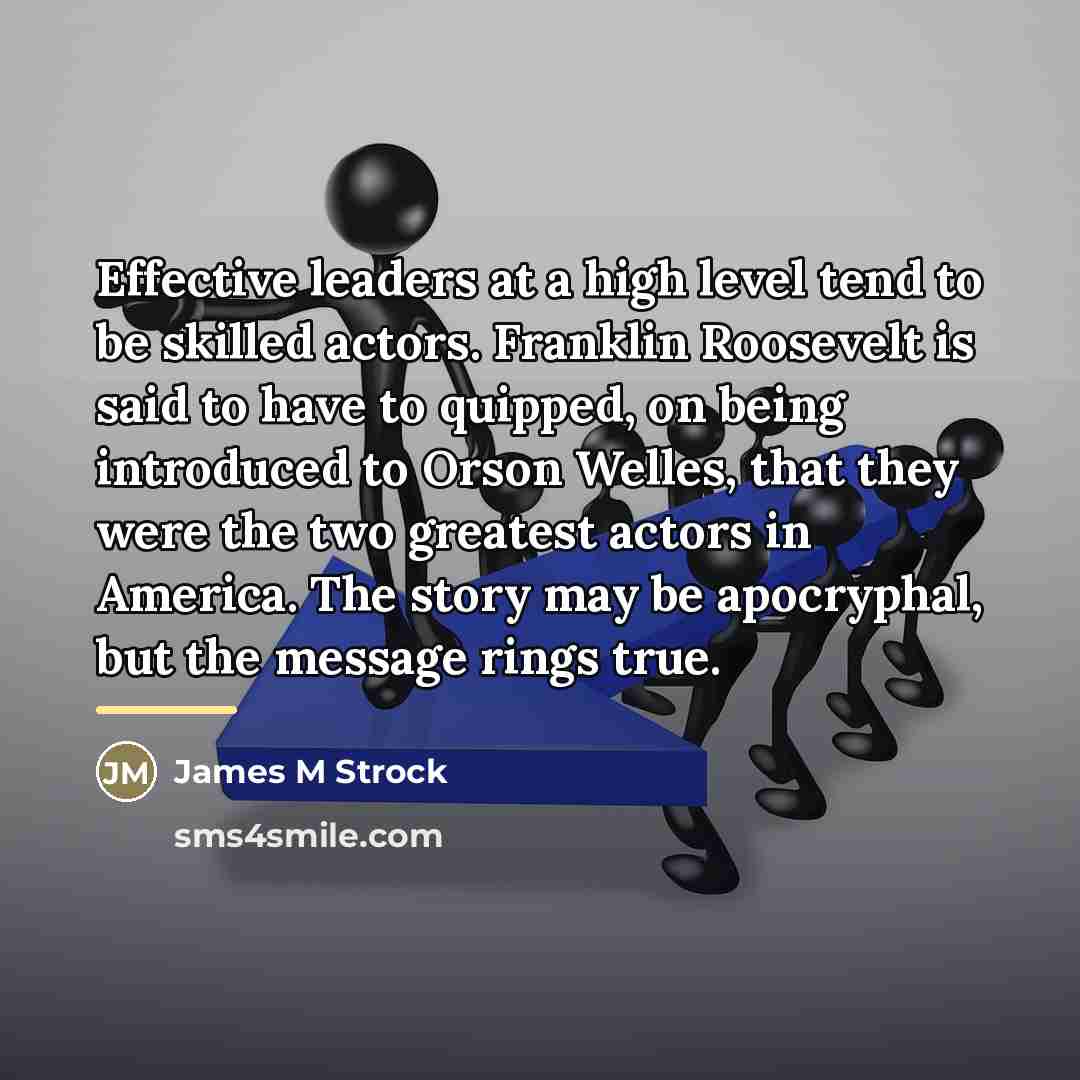 “Effective leaders at a high level tend to be skilled…” quote by James M Strock
