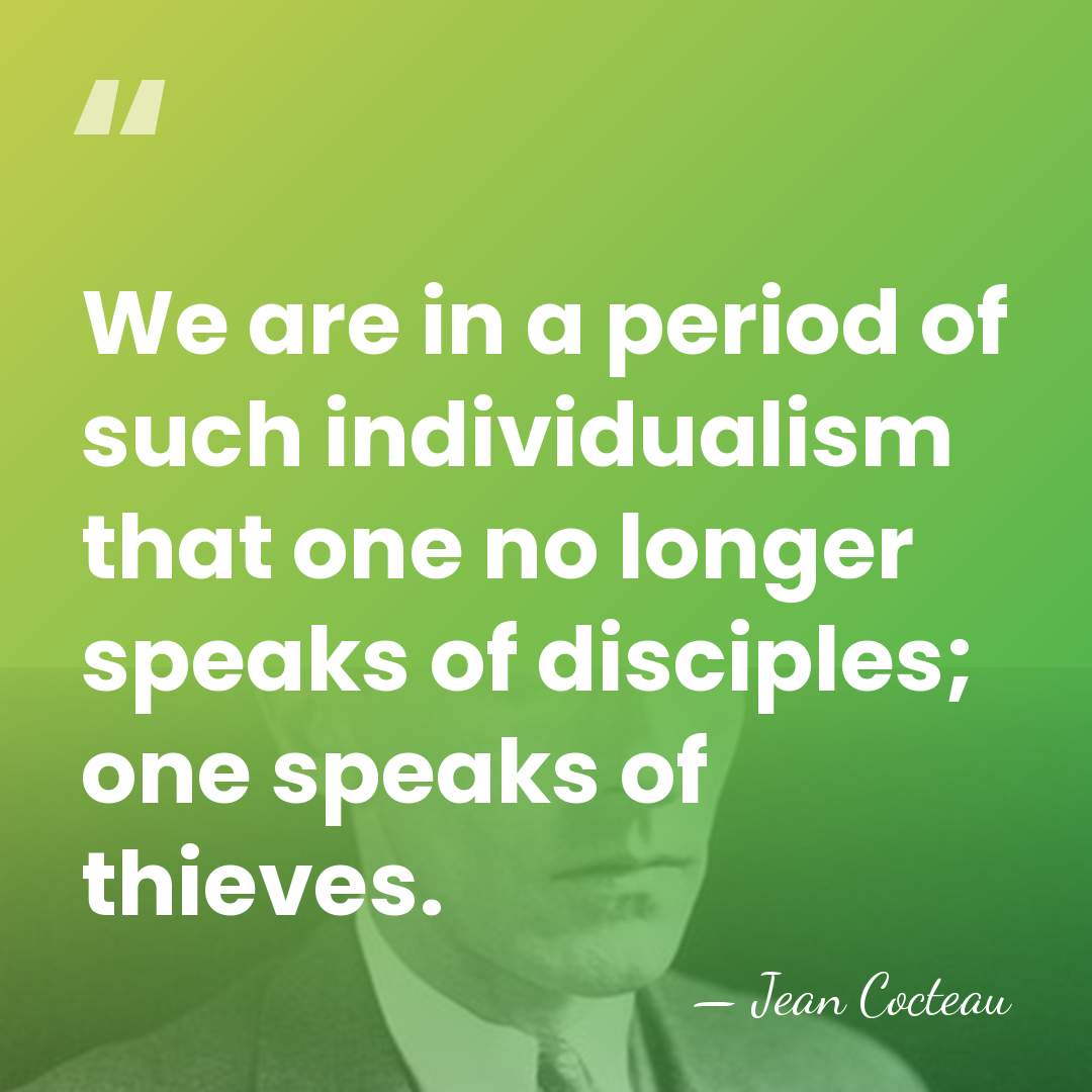 We are in a period of such individualism that one no longer&hellip; - Jean Cocteau