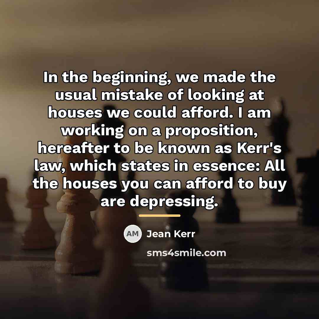 “In the beginning, we made the usual mistake of looking…” quote by Jean Kerr