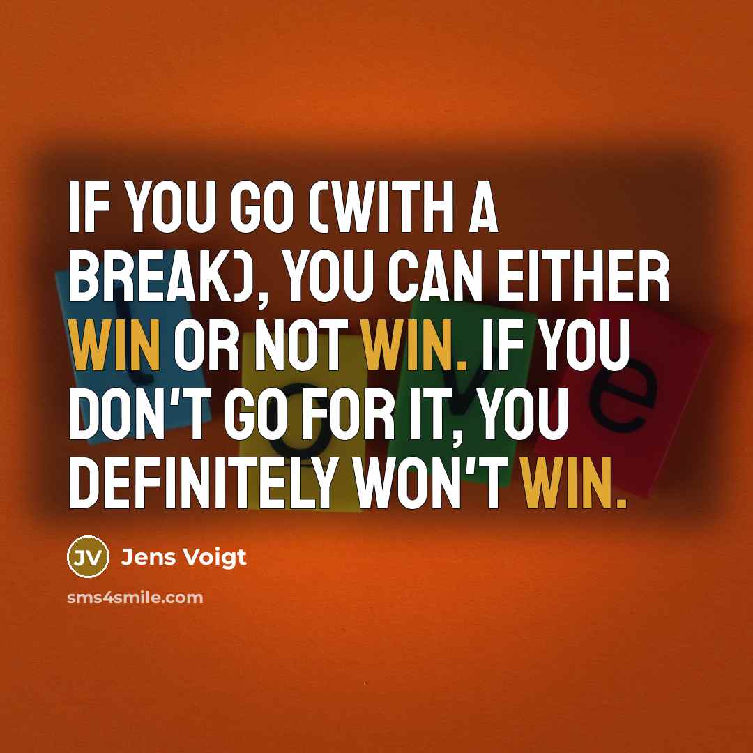 “If you go (with a break), you can either win…” quote by Jens Voigt