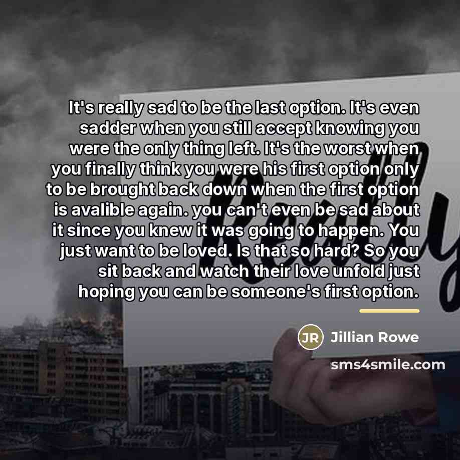 “It's really sad to be the last option. It's even…” quote by Jillian Rowe