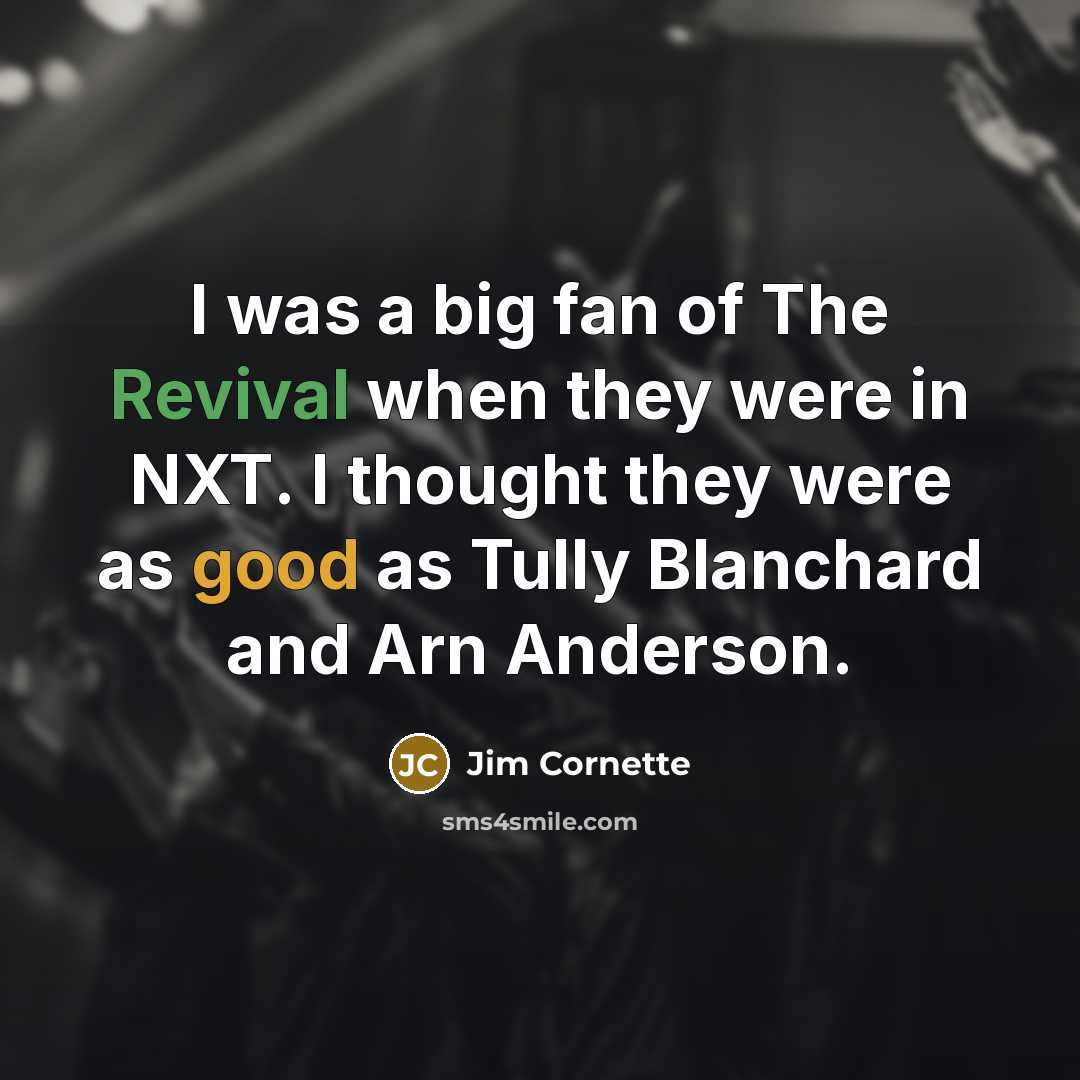 “I was a big fan of The Revival when they…” quote by Jim Cornette