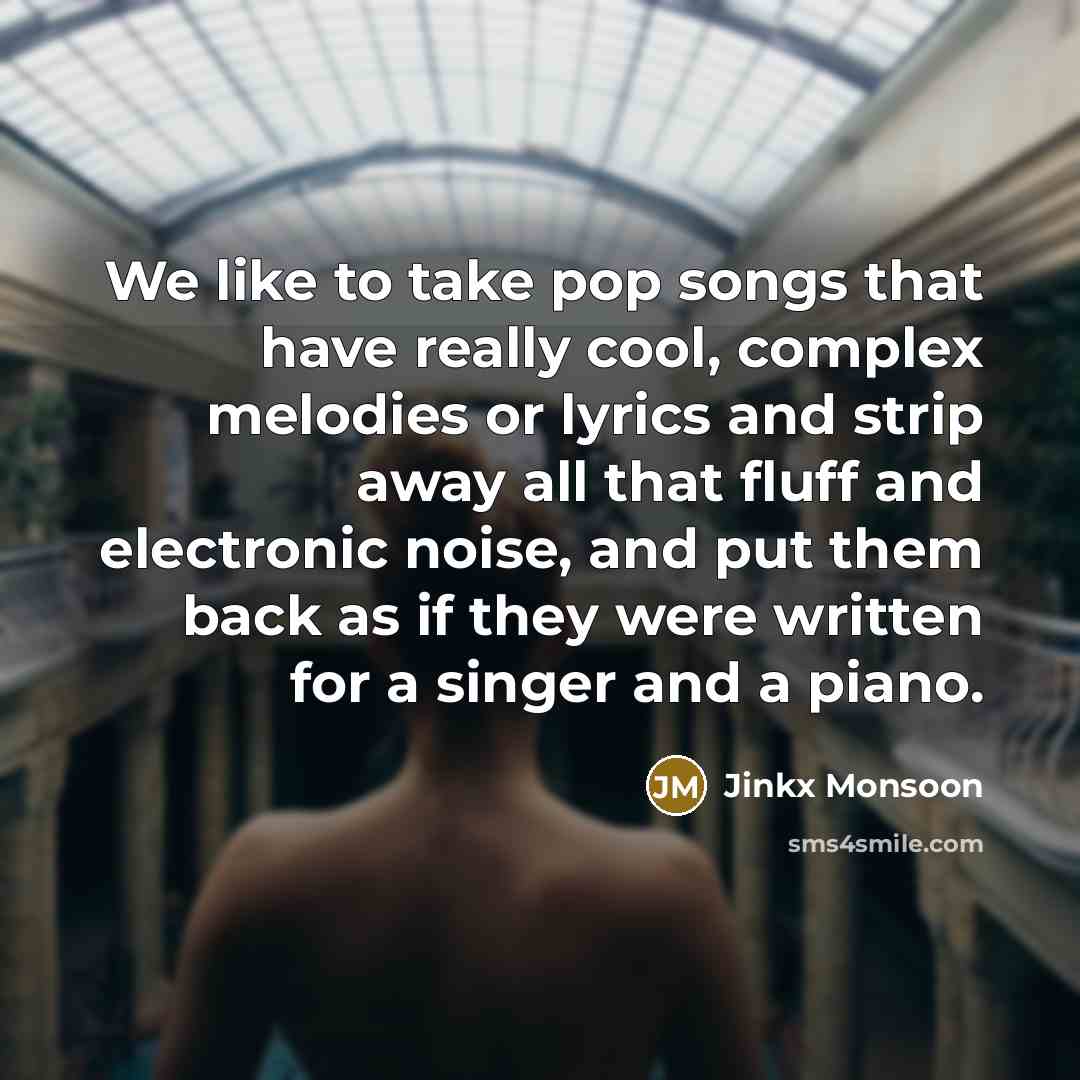 “We like to take pop songs that have really cool,…” quote by Jinkx Monsoon