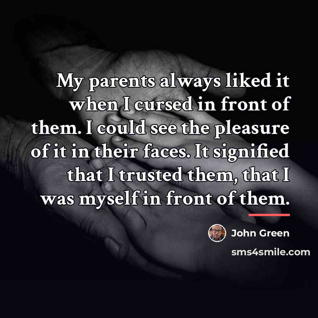 “My parents always liked it when I cursed in front…” quote by John Green