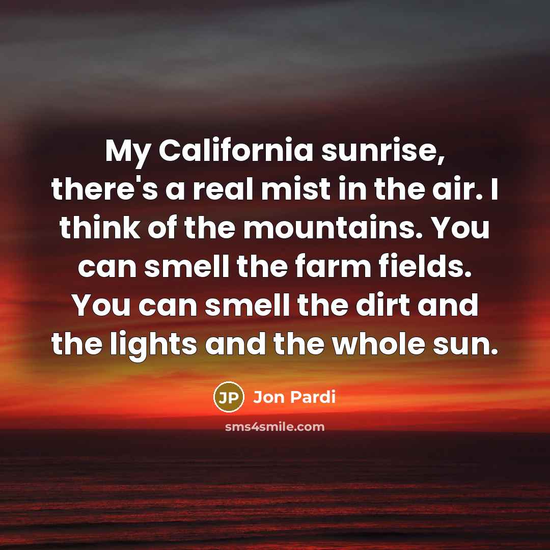 “My California sunrise, there's a real mist in the air.…” quote by Jon Pardi