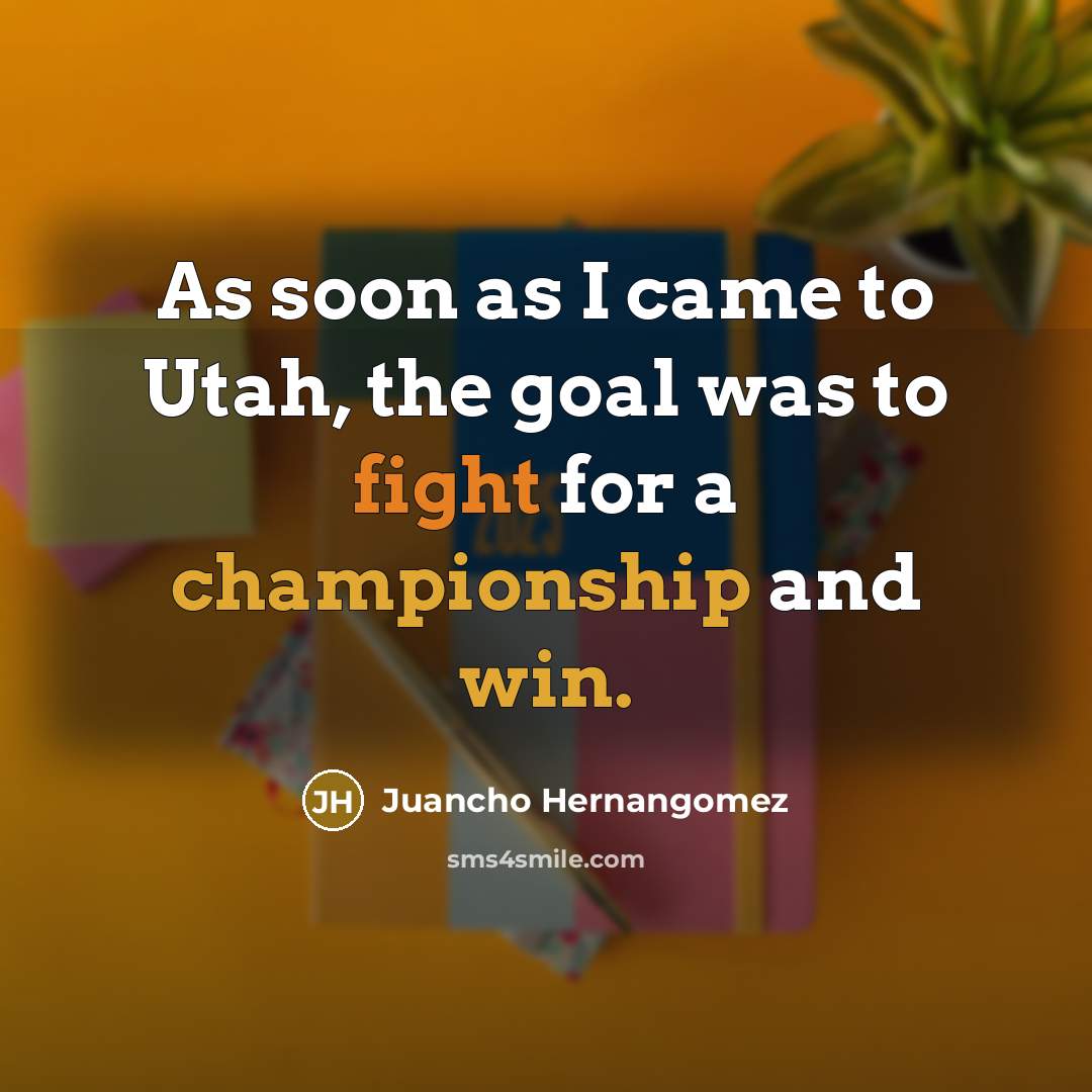 “As soon as I came to Utah, the goal was…” quote by Juancho Hernangomez