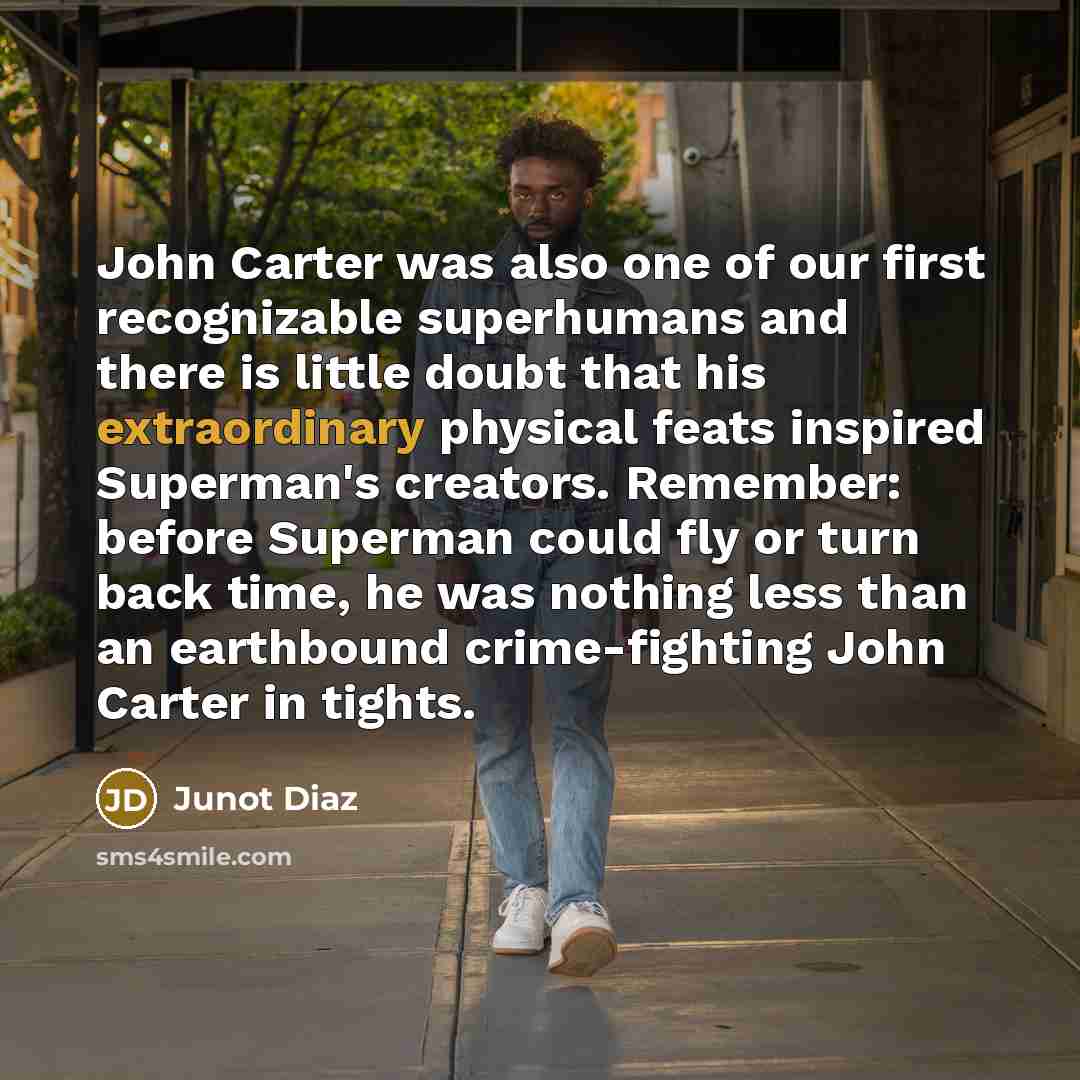 “John Carter was also one of our first recognizable superhumans…” quote by Junot Diaz