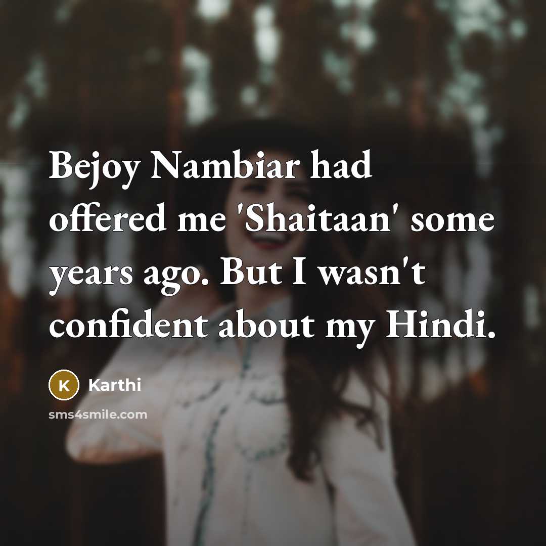 “Bejoy Nambiar had offered me 'Shaitaan' some years ago. But…” quote by Karthi