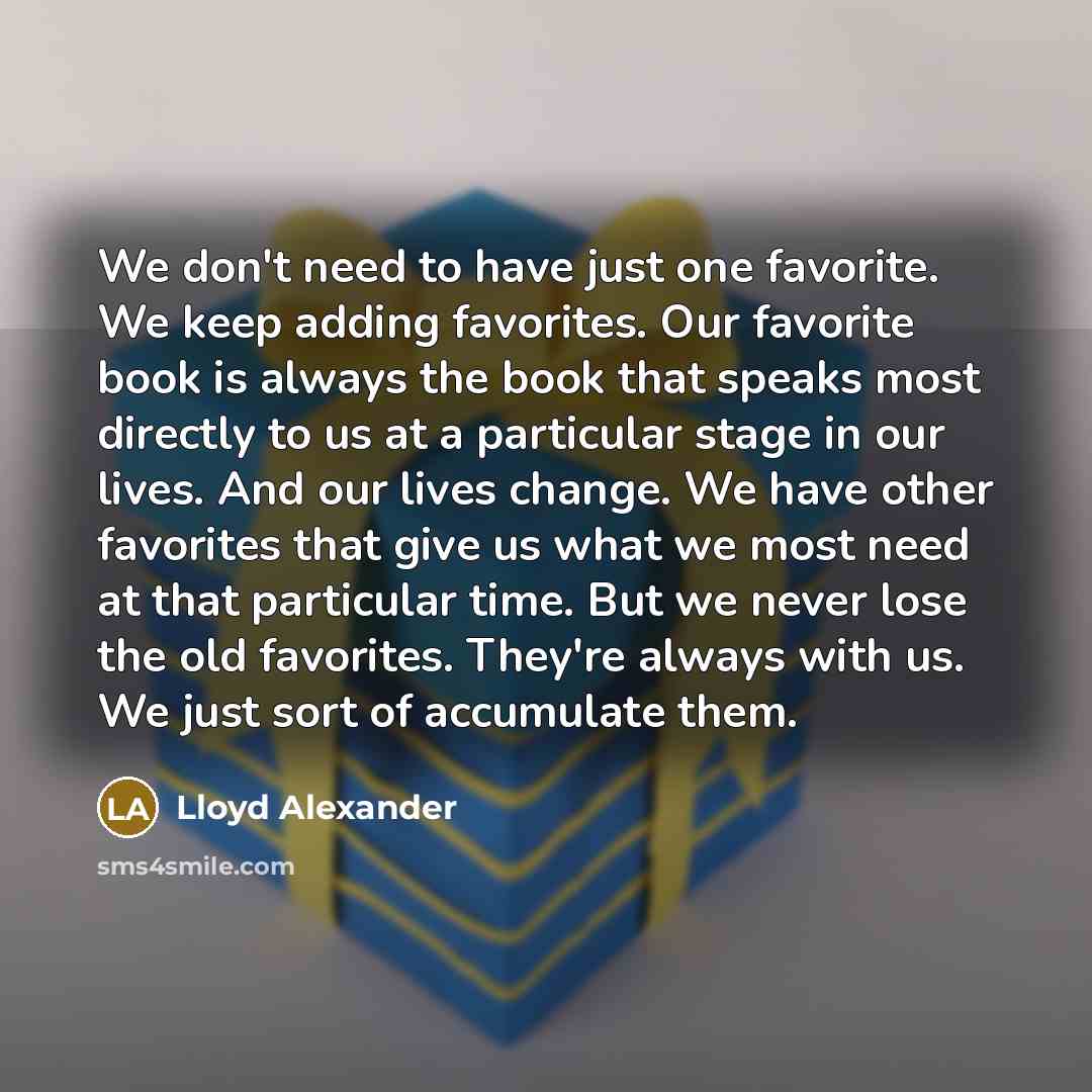 “We don't need to have just one favorite. We keep…” quote by Lloyd Alexander