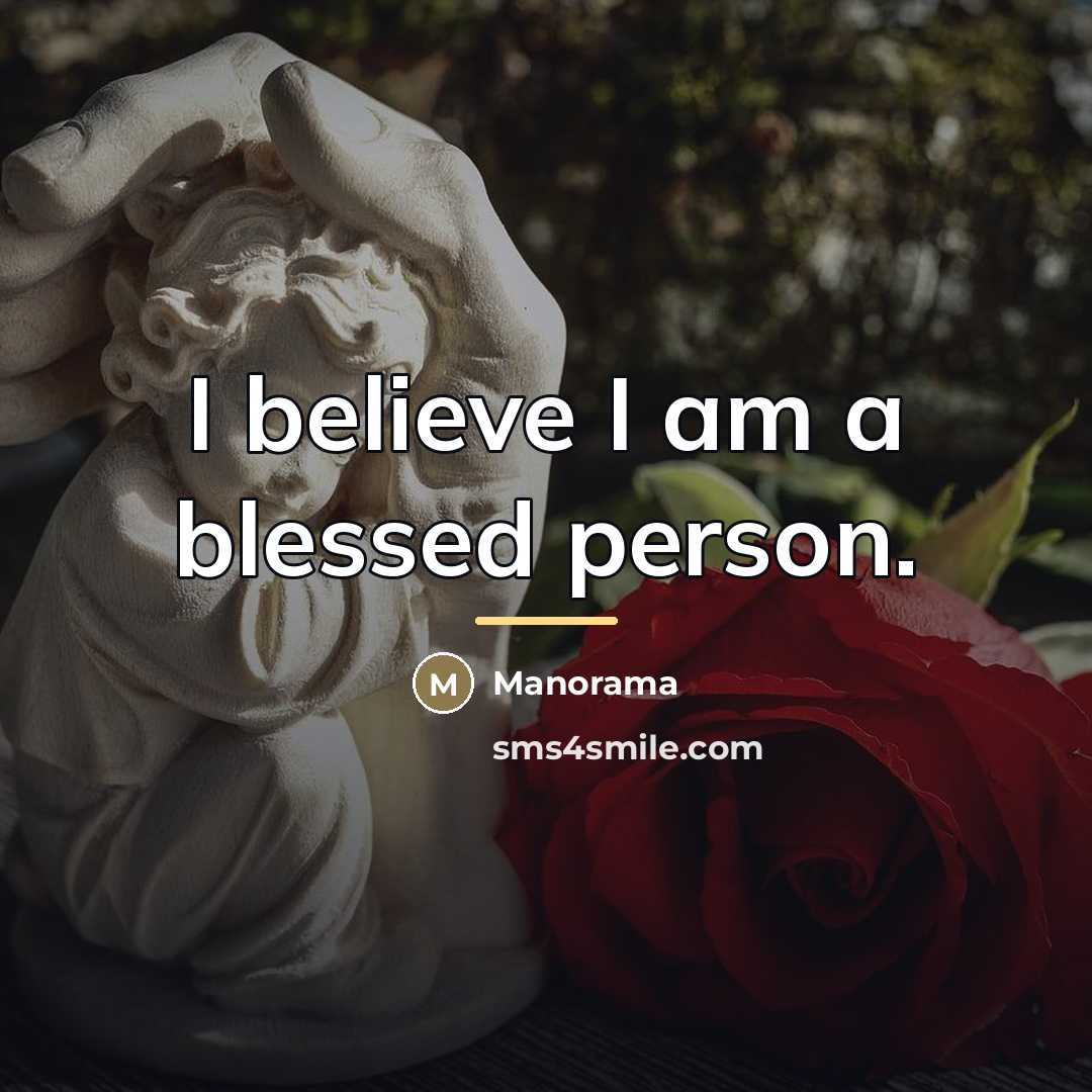 “I believe I am a blessed person.…” quote by Manorama